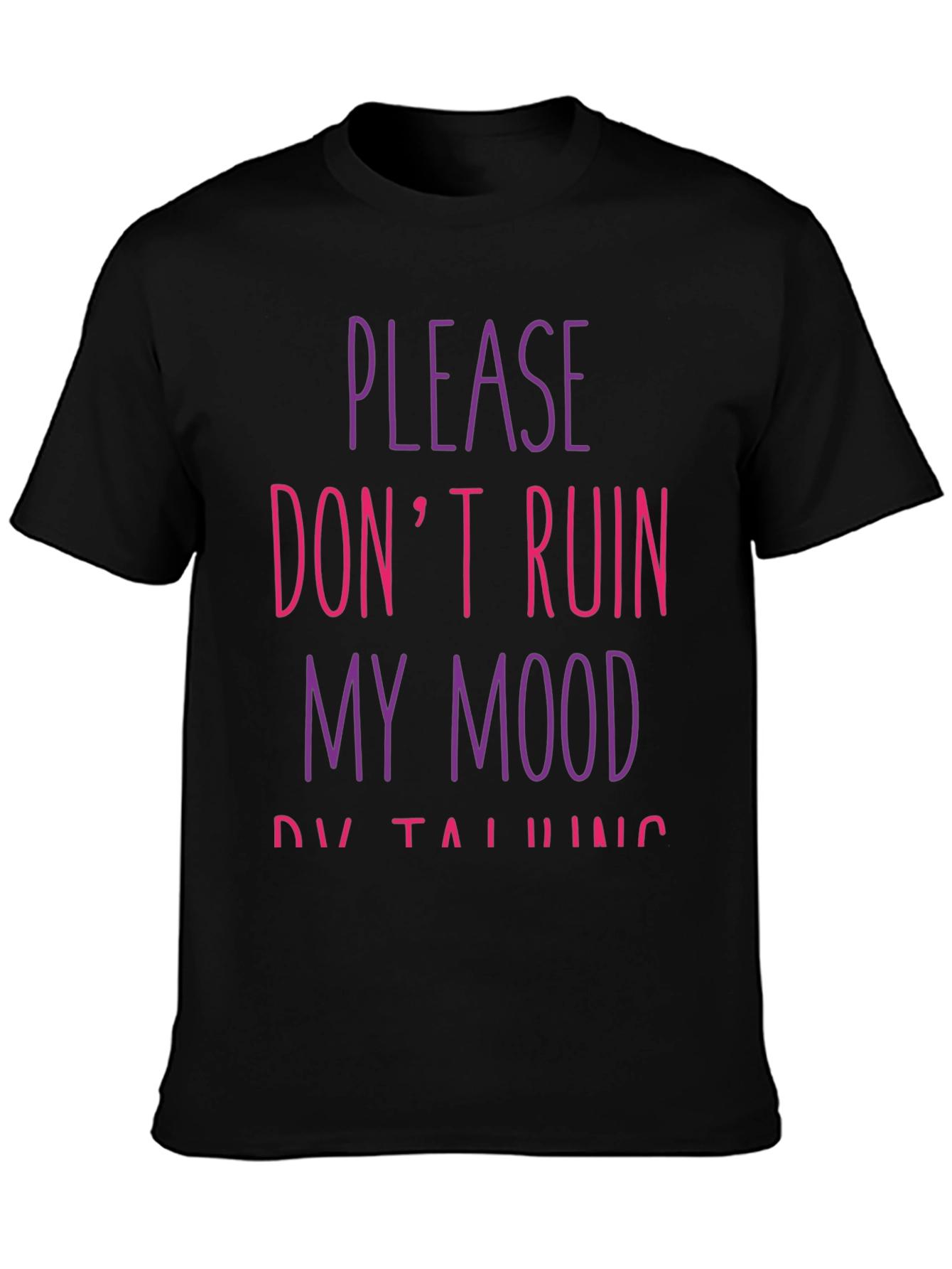 Black Please Don't Ruin My Mood T-Shirt view 3