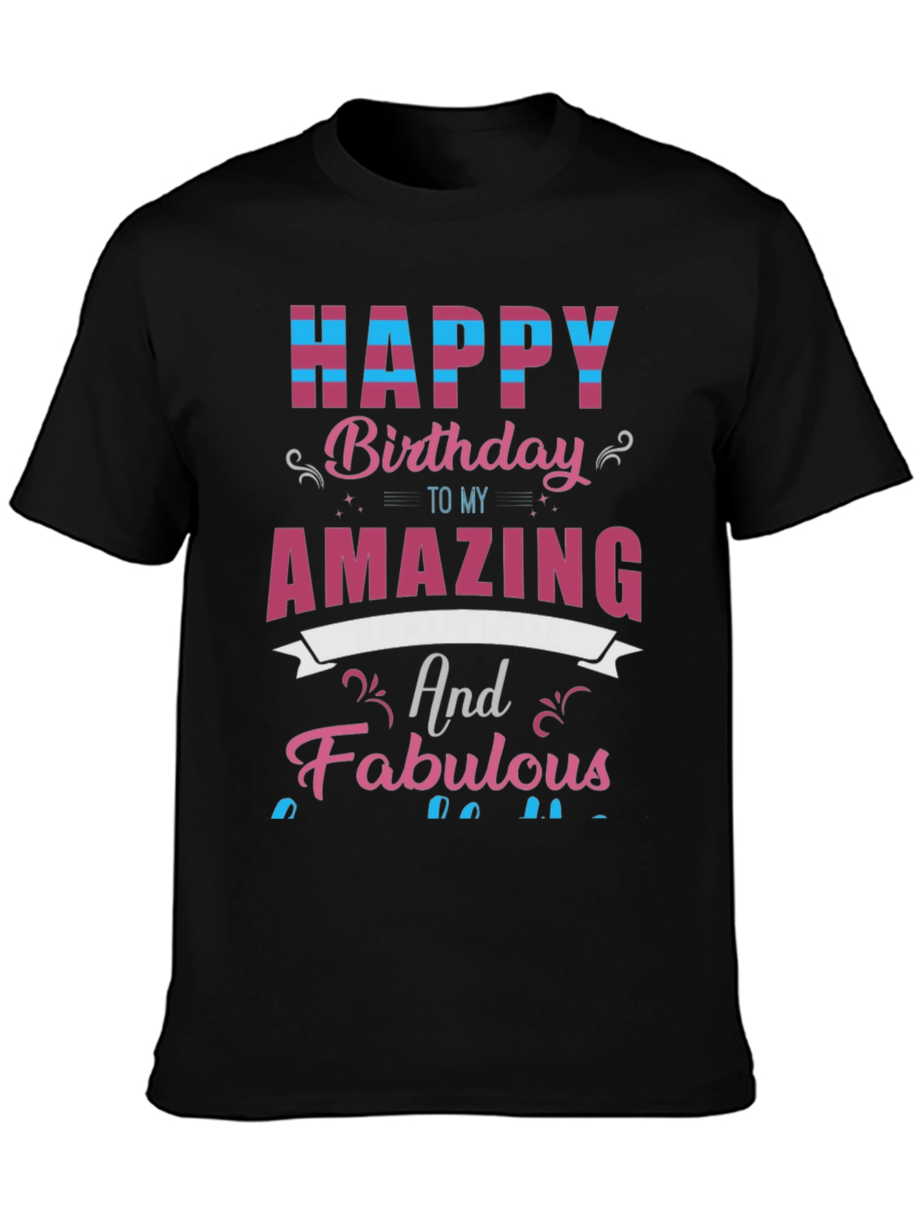 Black Happy Birthday Amazing & Fabulous Graphic Tee view 3