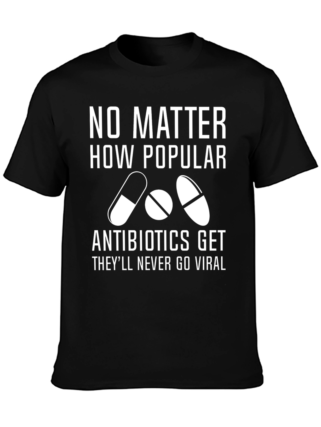 Black Antibiotics Never Go Viral Graphic T-Shirt view 3