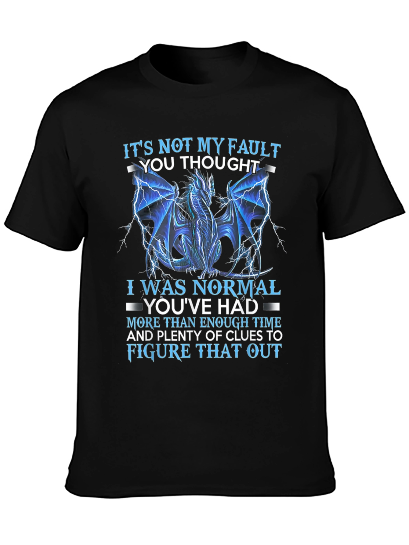 Black Dragon Graphic Tee - "It's Not My Fault" T-Shirt view 3