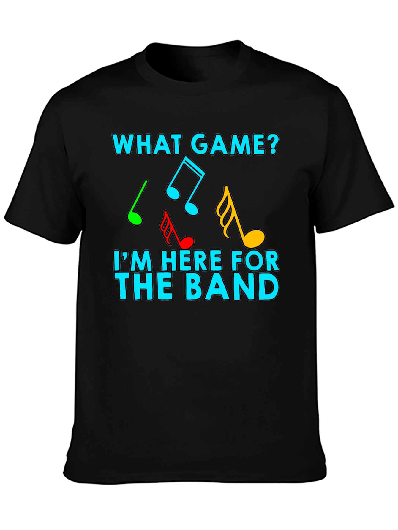What Game? I'm Here For The Band Music Notes T-Shirt - 3