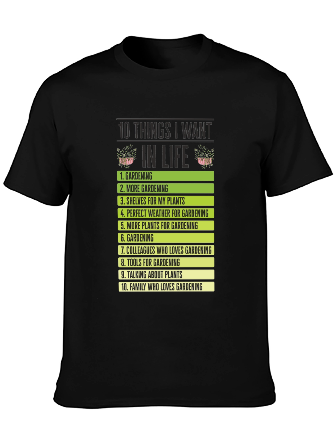Black Gardening Wish List T-Shirt - Plant Lover Tee view 3