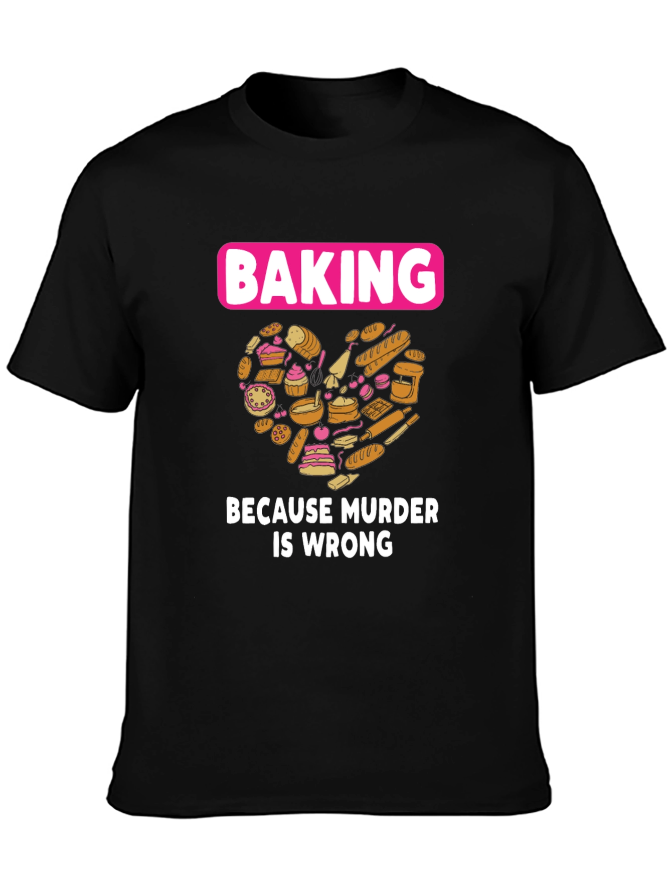 Black Baking Because Murder Is Wrong Graphic T-Shirt view 3