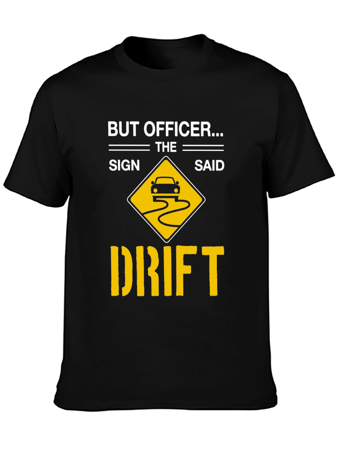 Black But Officer The Sign Said Drift T-Shirt view 3