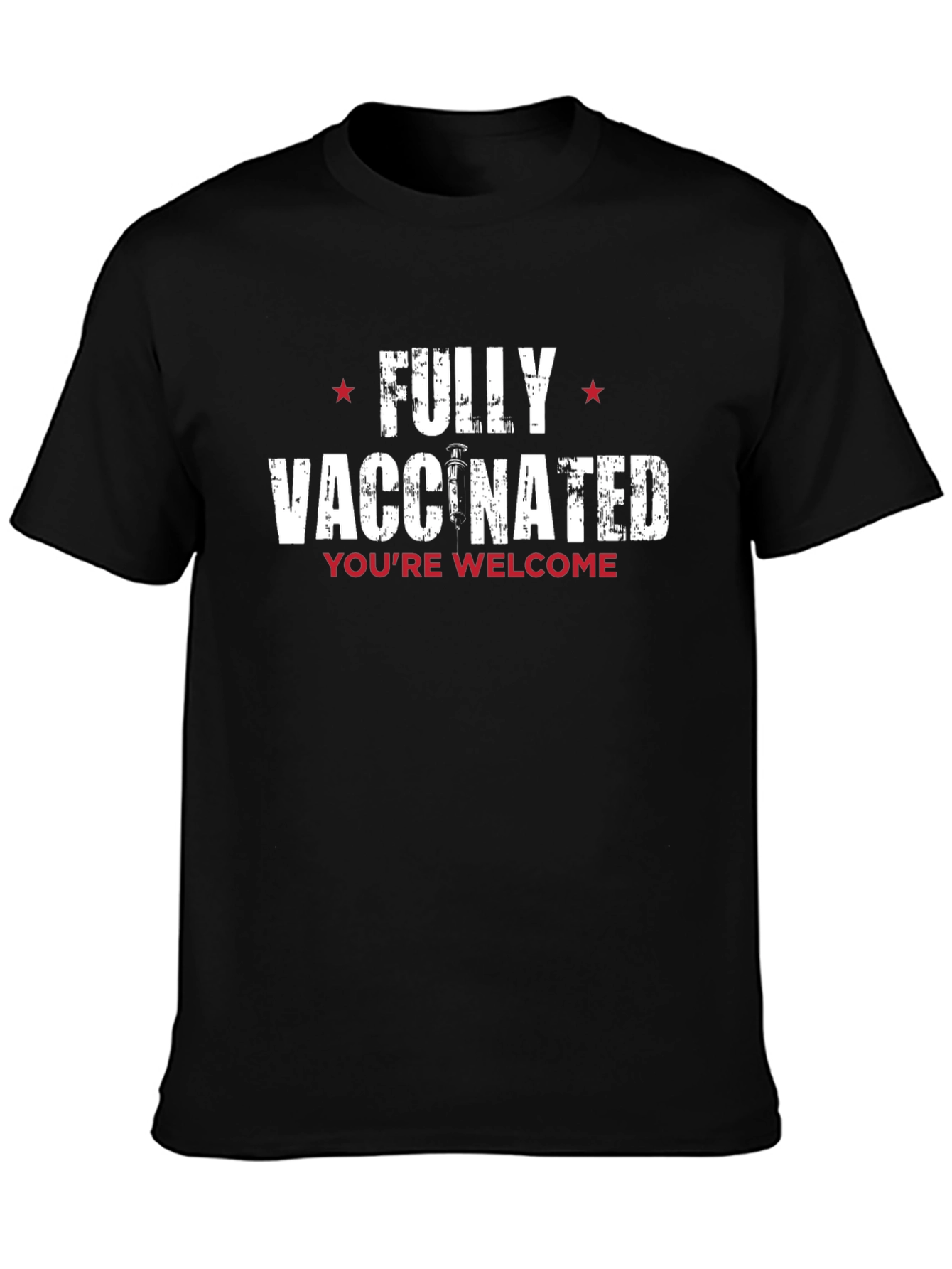 Fully Vaccinated Graphic Tee - You're Welcome! - 3