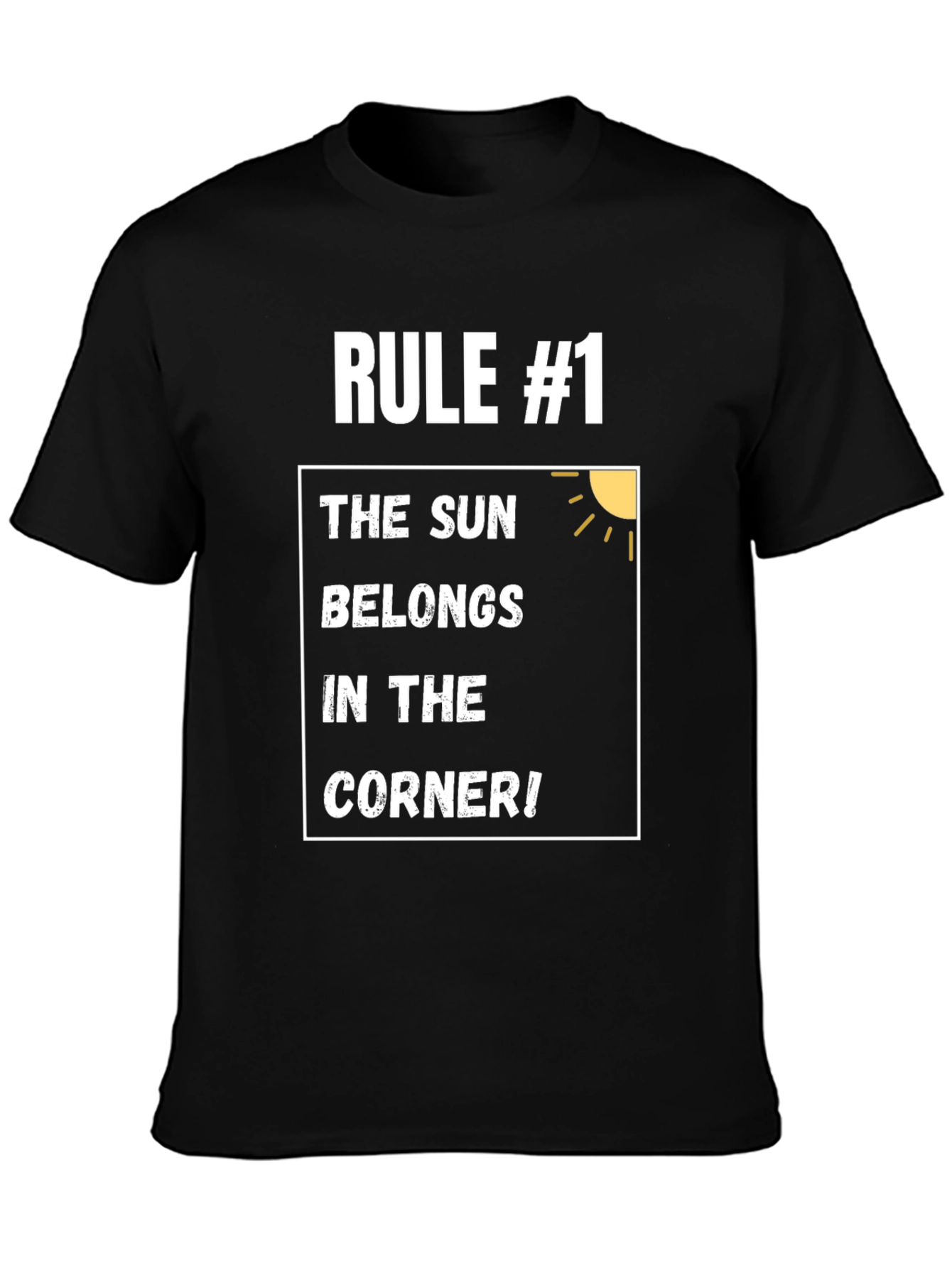 Black Rule #1 The Sun Belongs in the Corner T-Shirt view 3
