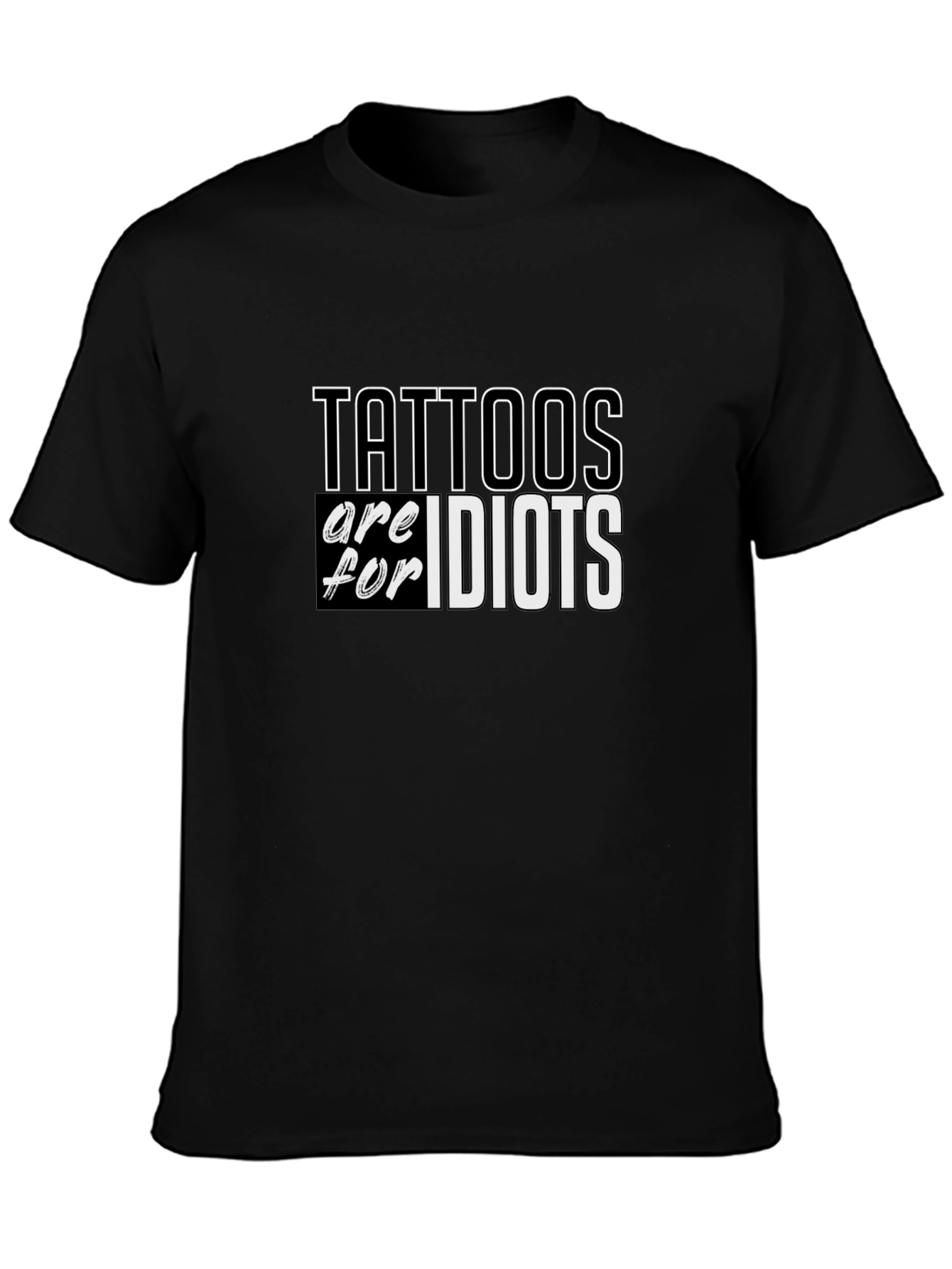 Black Tattoos Are For Idiots Slogan Tee - Black view 3