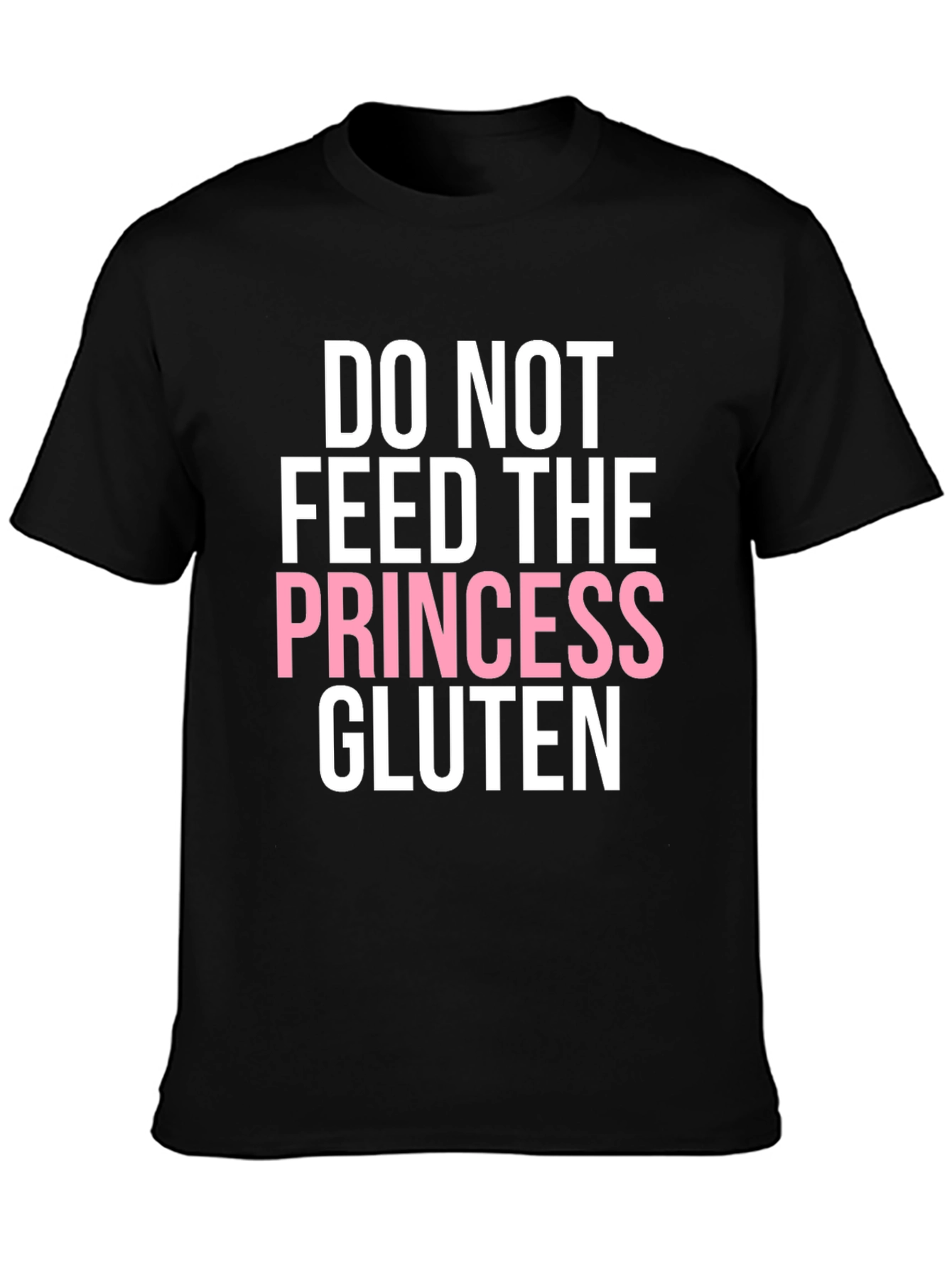 Black Do Not Feed the Princess Gluten T-Shirt view 3