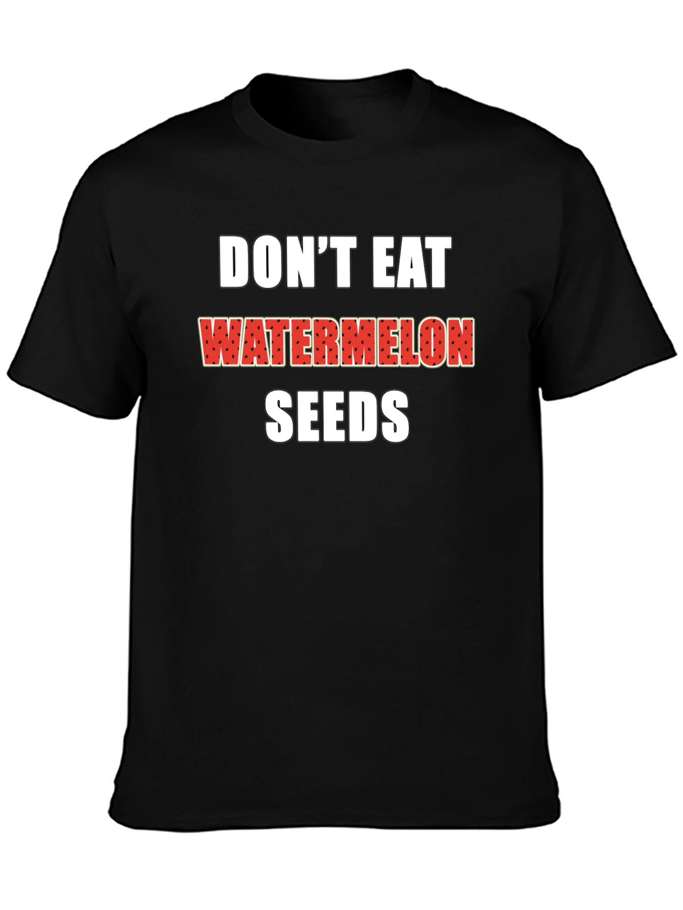 Black Don't Eat Watermelon Seeds Black T-Shirt view 3
