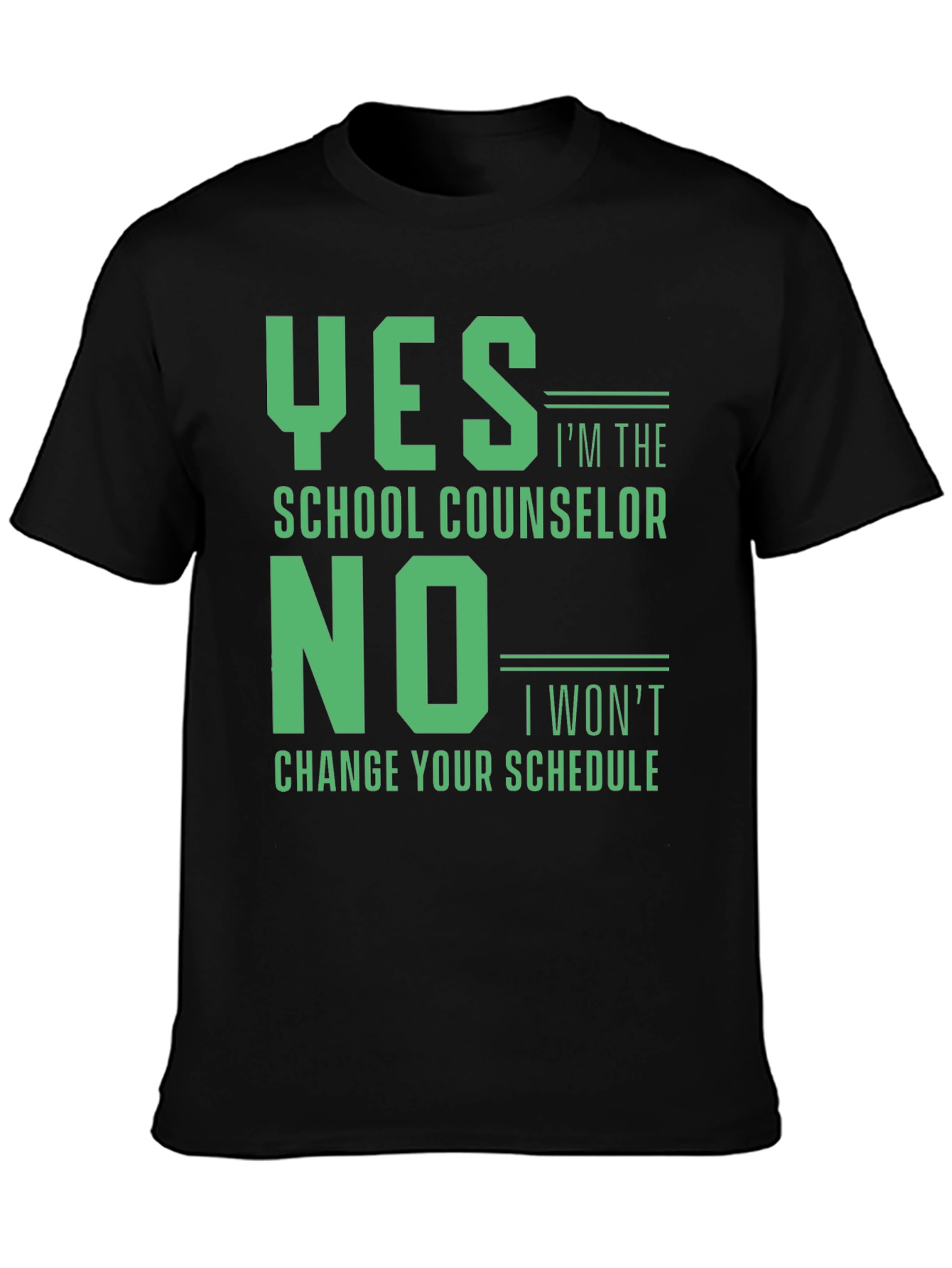 Black School Counselor T-Shirt: Yes I'm the, No I Won't Change Your Schedule view 3