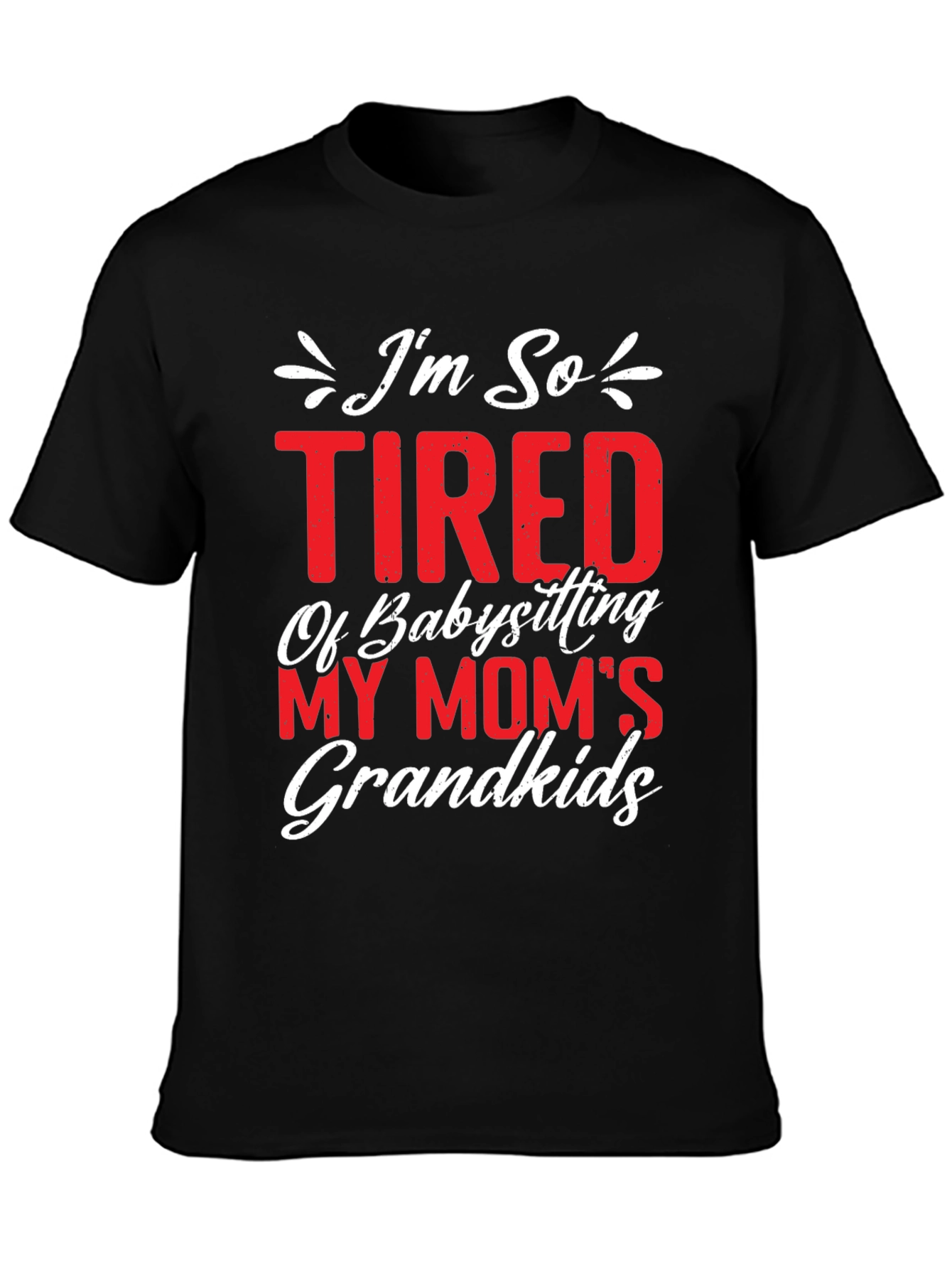 Black Tired of Babysitting Mom's Grandkids T-Shirt view 3