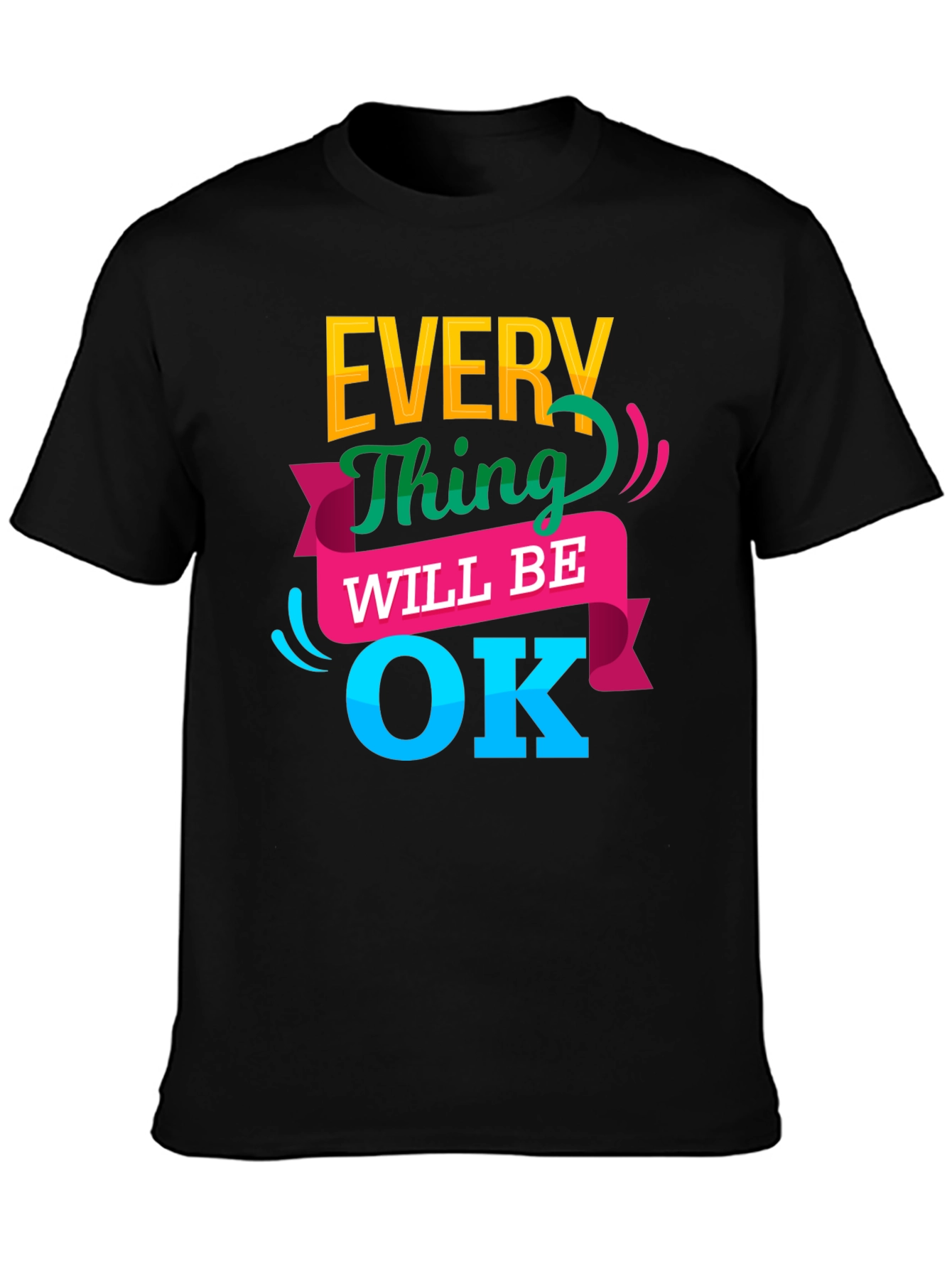 Black Everything Will Be OK T-Shirt view 3