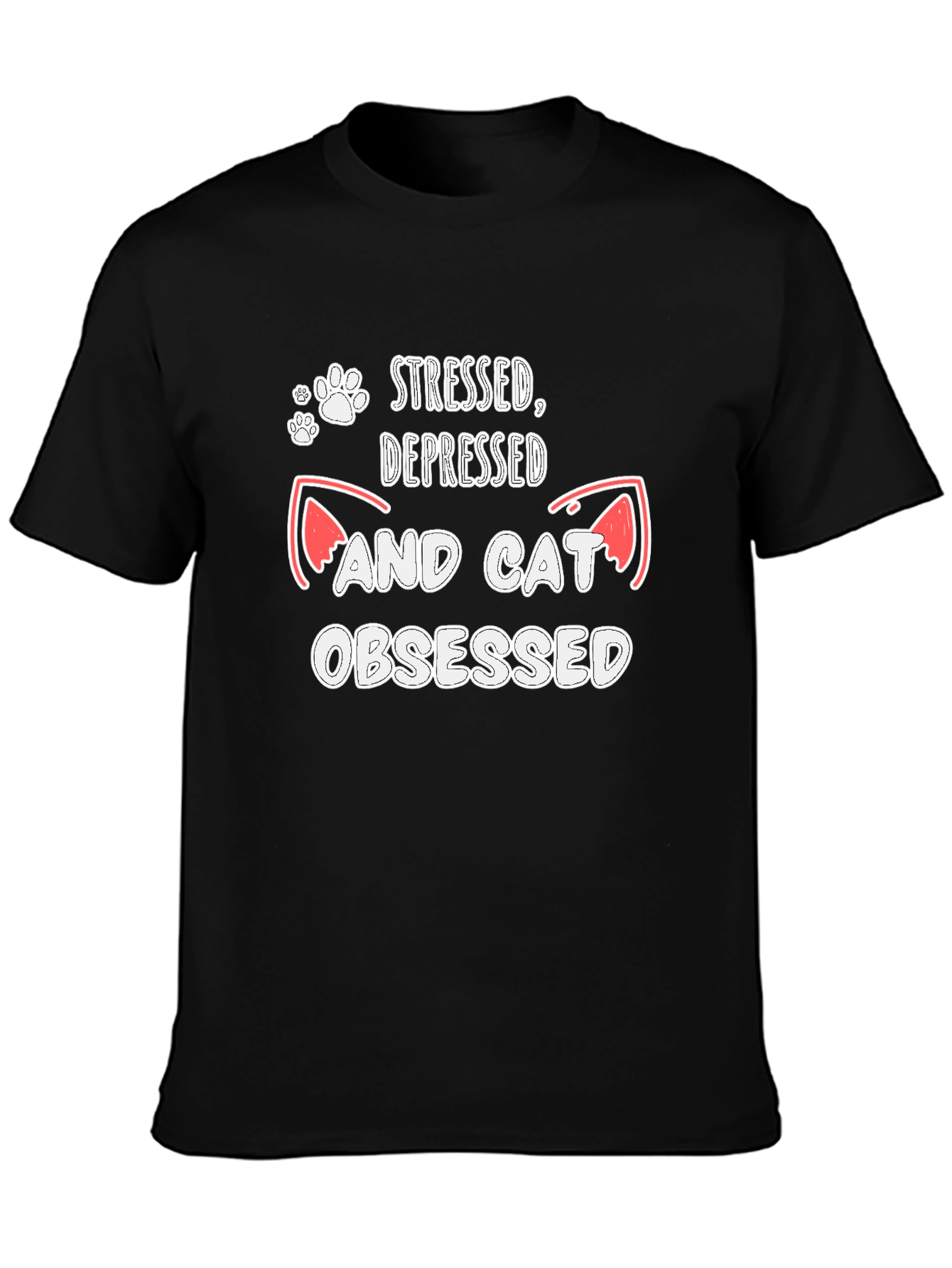 Stressed Depressed Cat Obsessed T-Shirt - 3