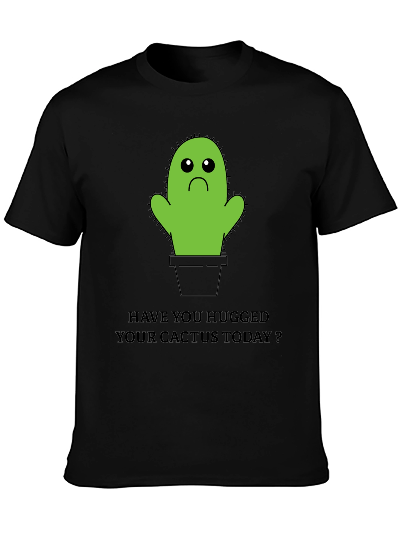 Sad Cactus T-Shirt: Have You Hugged Yours Today? - 3