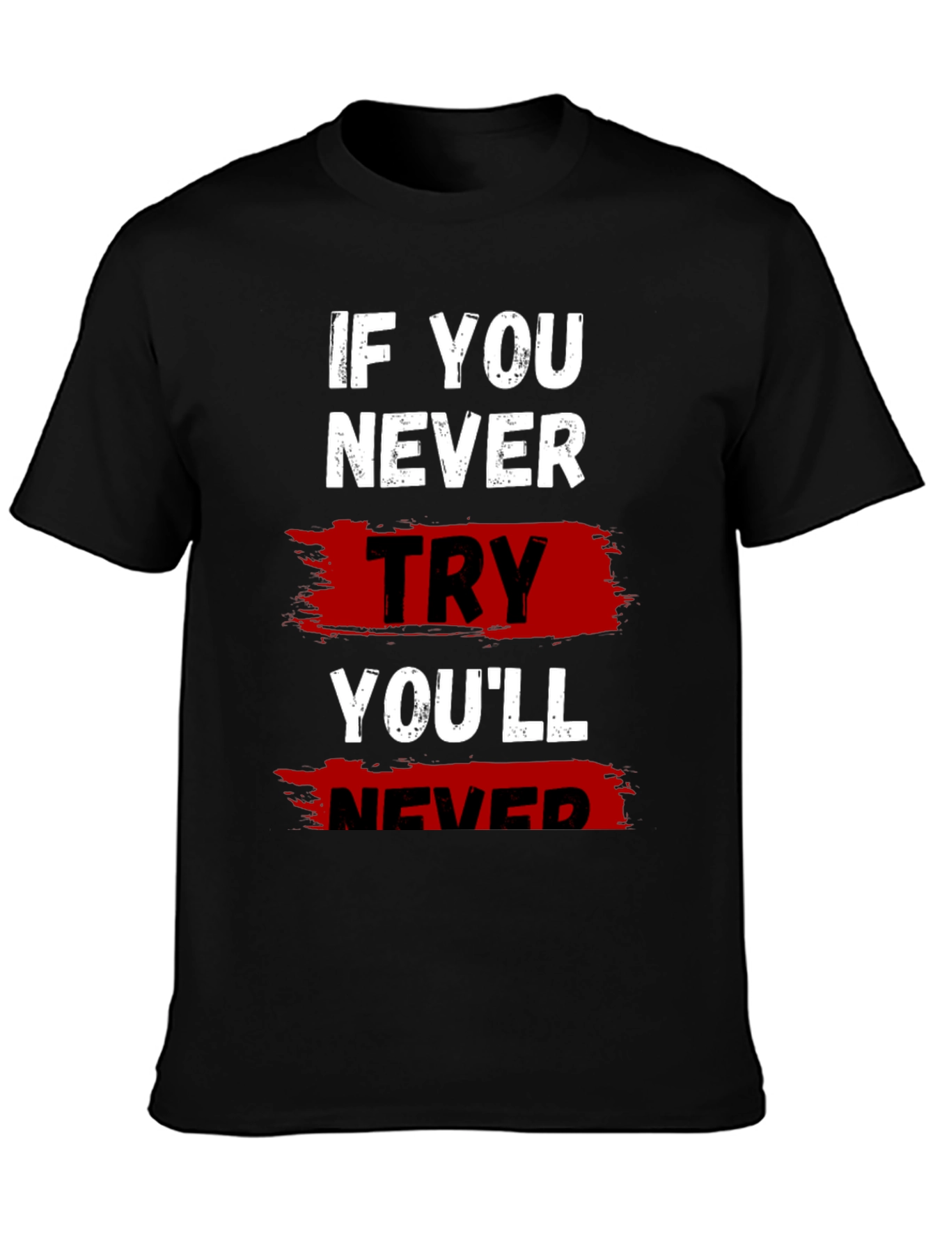 Black If You Never Try Graphic T-Shirt view 3