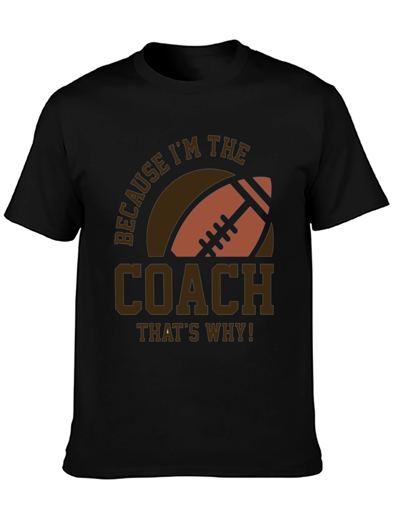 Black Coach Football T-Shirt - Because I'm The Coach view 3