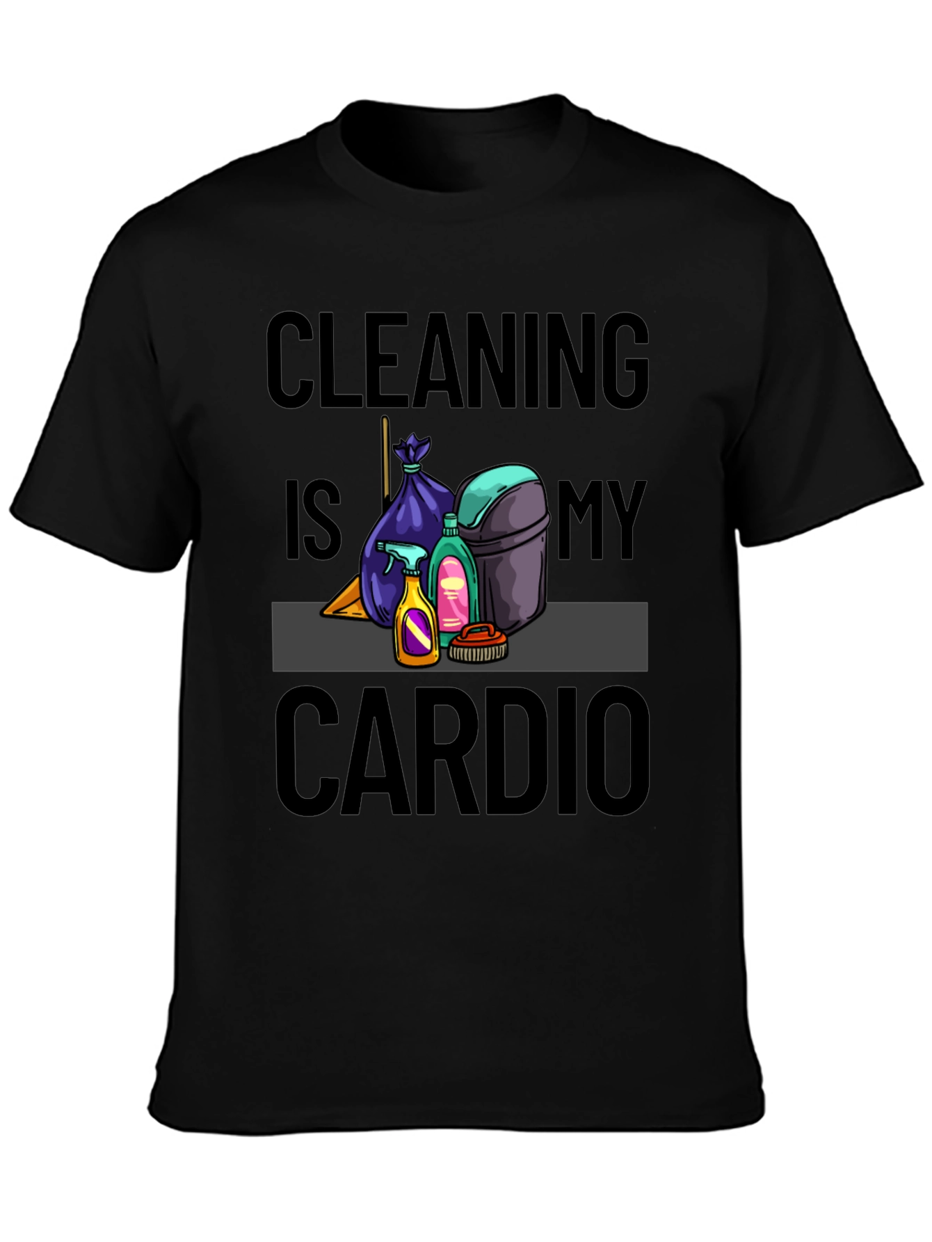Black Cleaning is My Cardio T-Shirt view 3