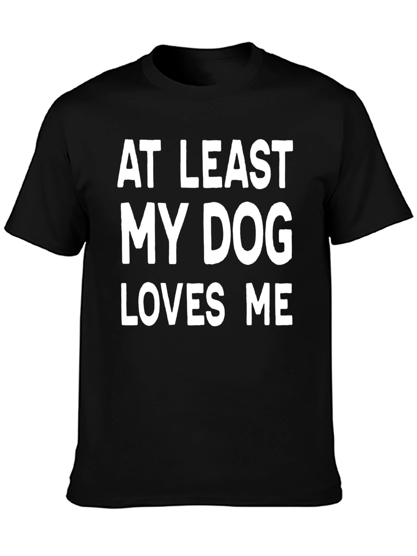 Black Funny Dog Lover T-Shirt: At Least My Dog Loves Me view 3