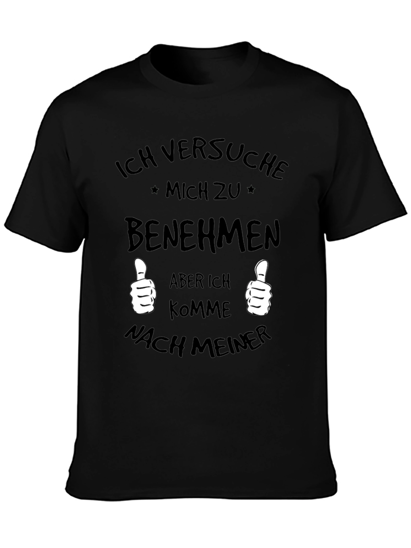 Black Funny German T-Shirt - Ich Versuche Mich Zu Benehmen view 3