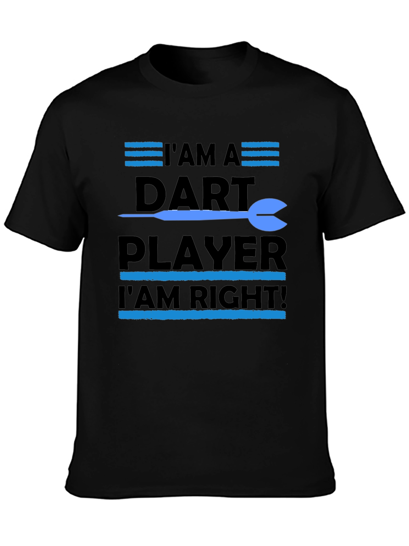 Black Dart Player T-Shirt - I'm A Dart Player I'm Right view 3