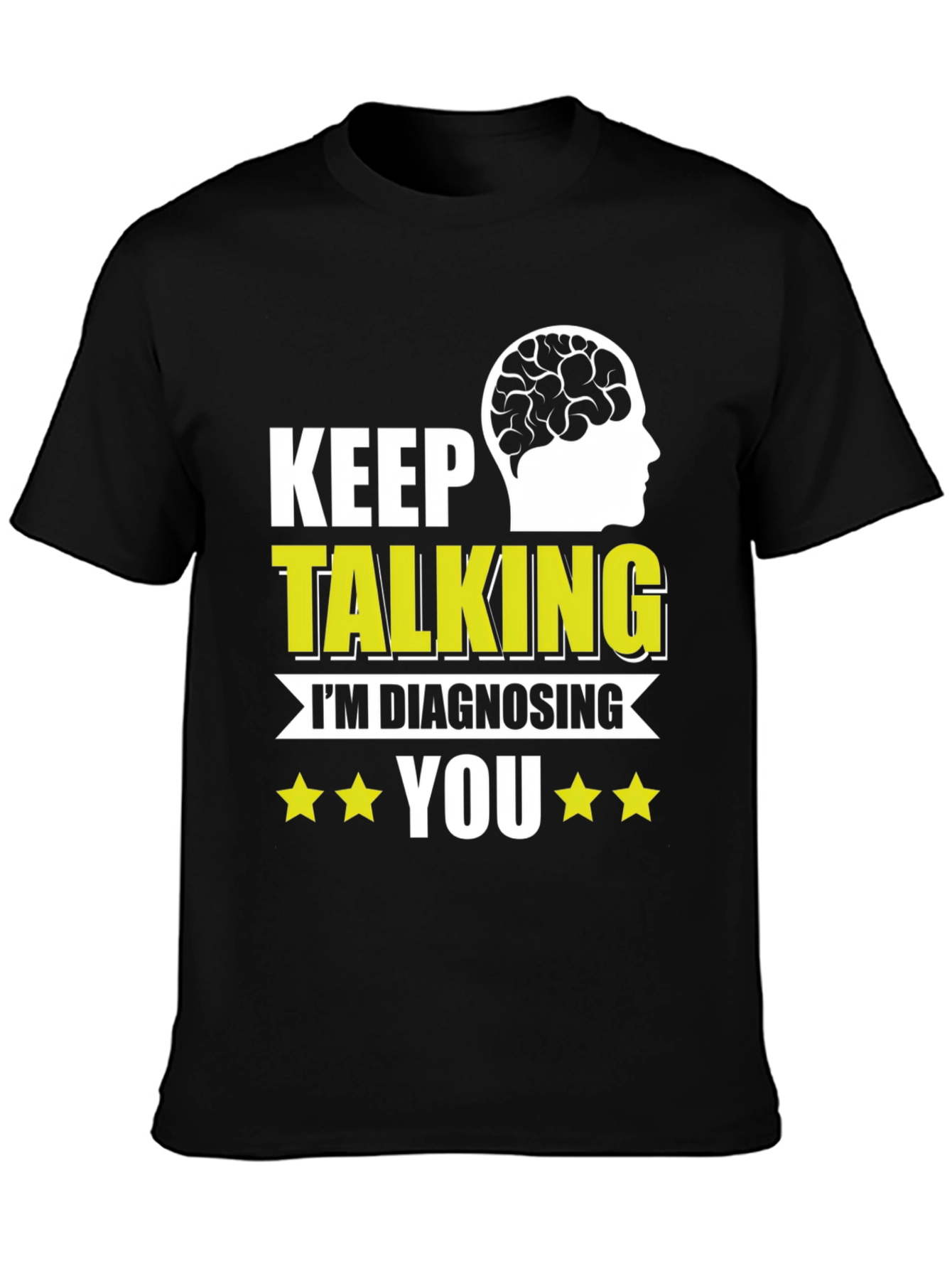 Black Keep Talking I'm Diagnosing You T-Shirt view 3