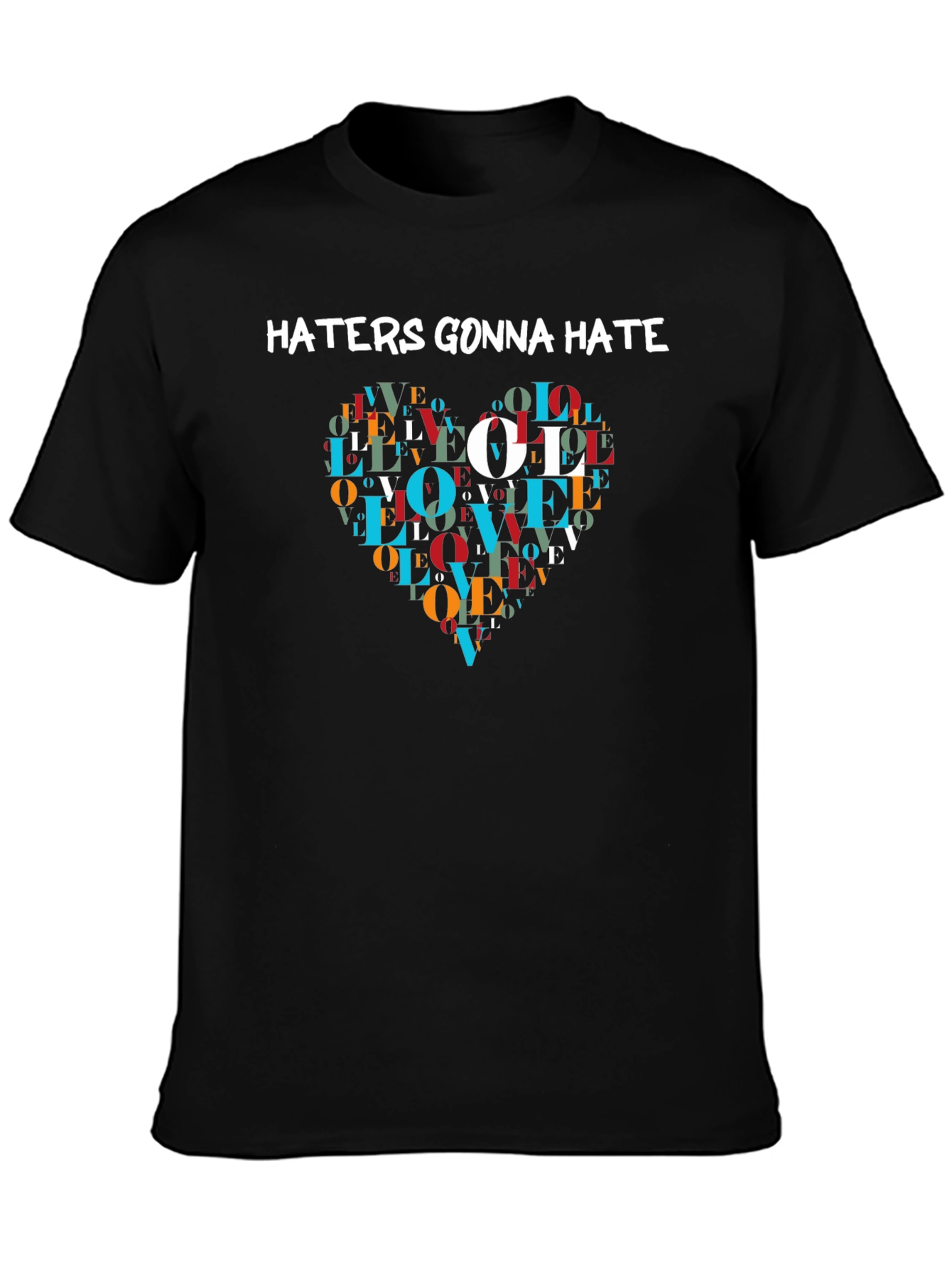 Black Haters Gonna Hate Love Heart T-Shirt view 3