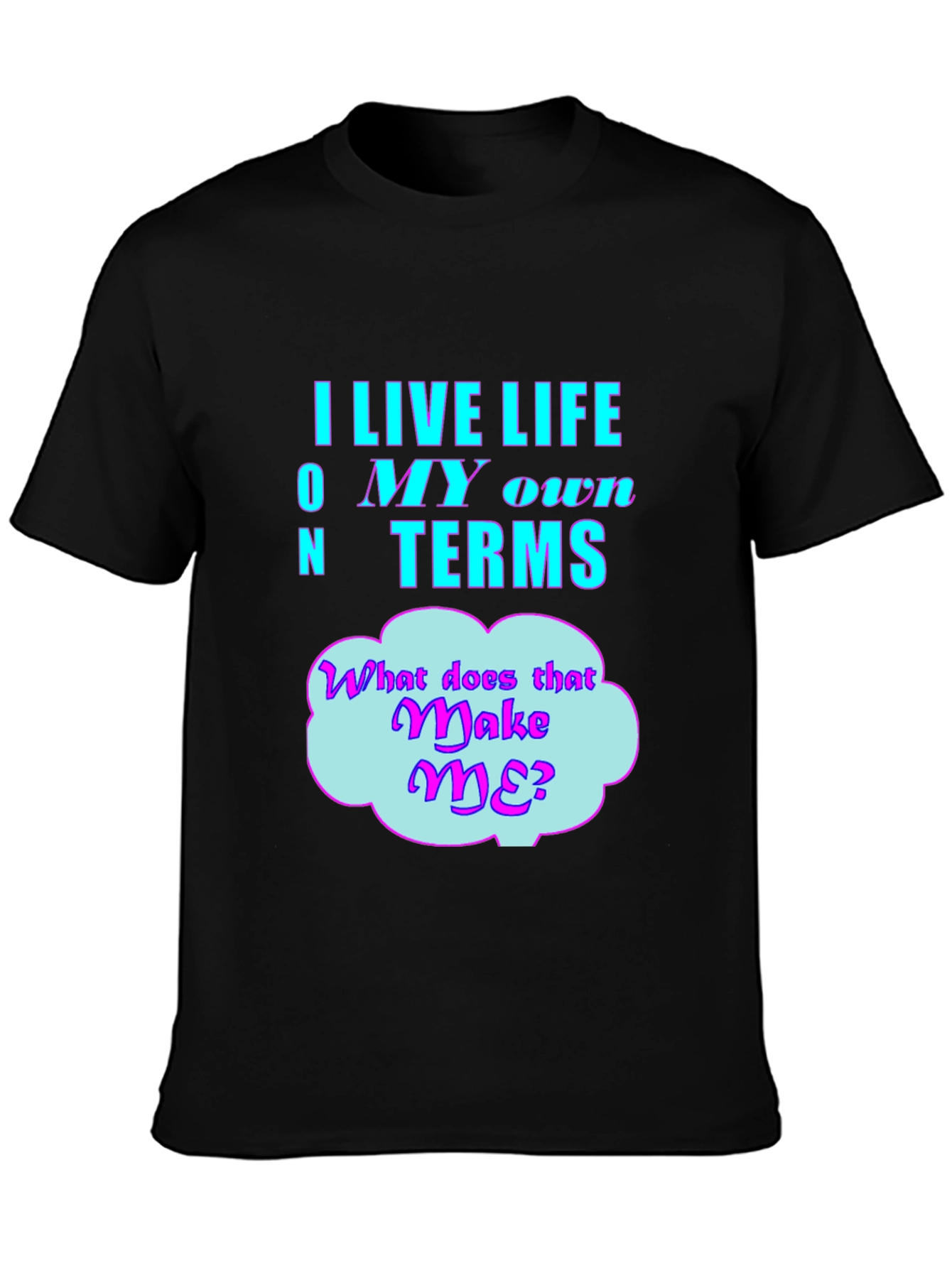 Black Live Life On My Own Terms Graphic T-Shirt view 3