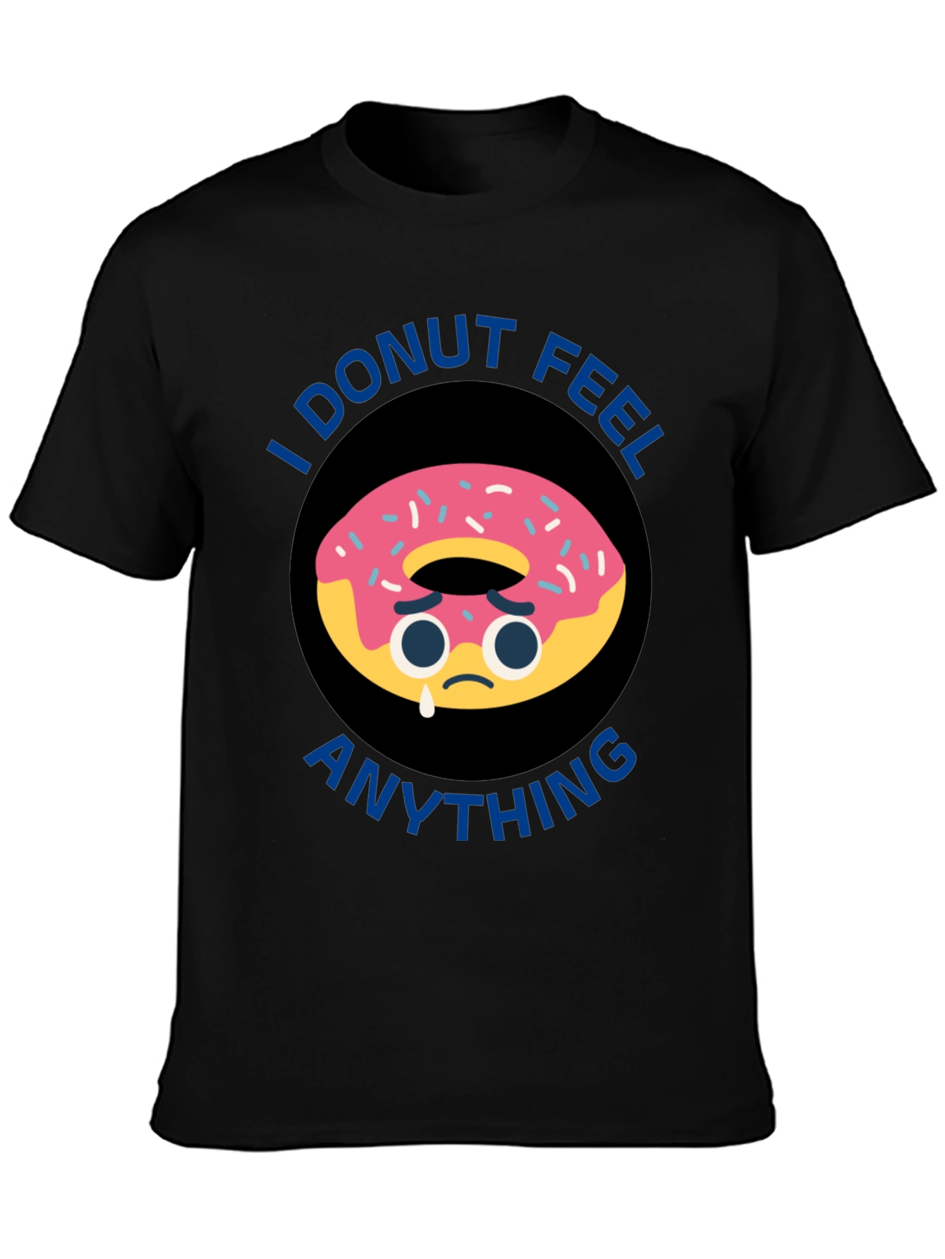 Black I Donut Feel Anything Black T-Shirt view 3