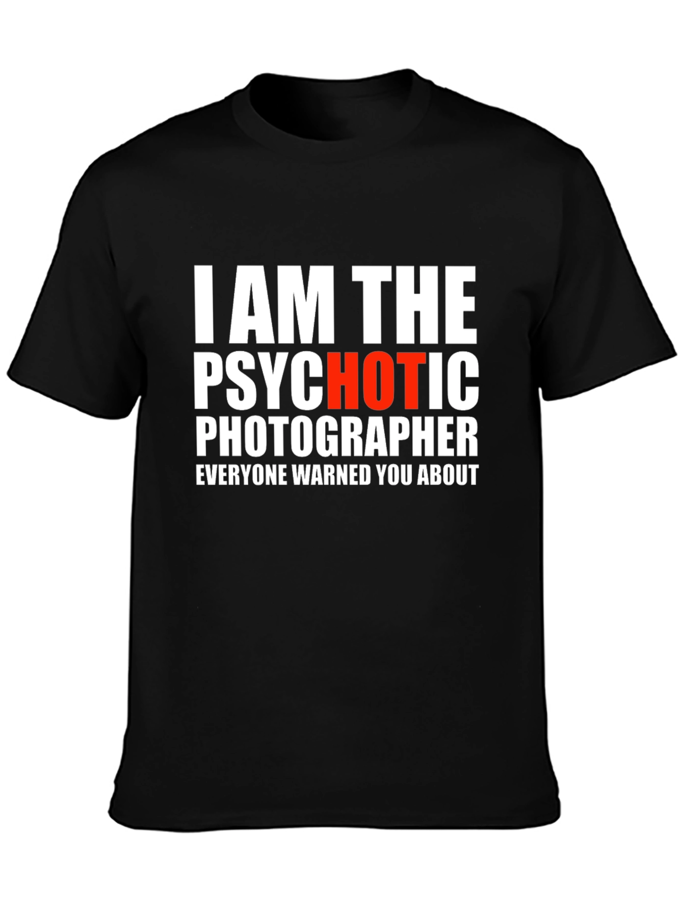 Black Psychotic Photographer Graphic Tee - Funny Shirt view 3