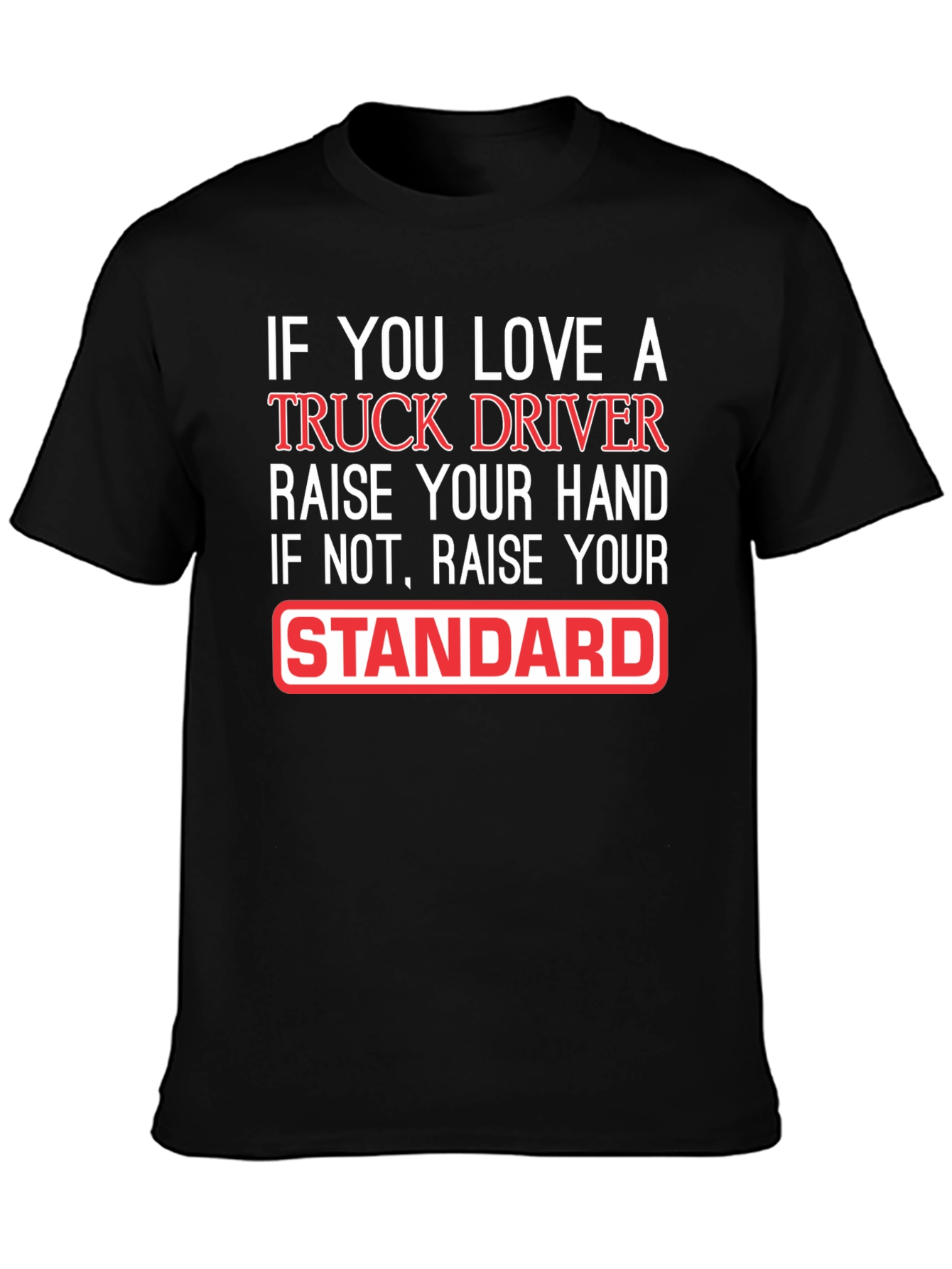 Black Truck Driver Love Funny Graphic T-Shirt view 3