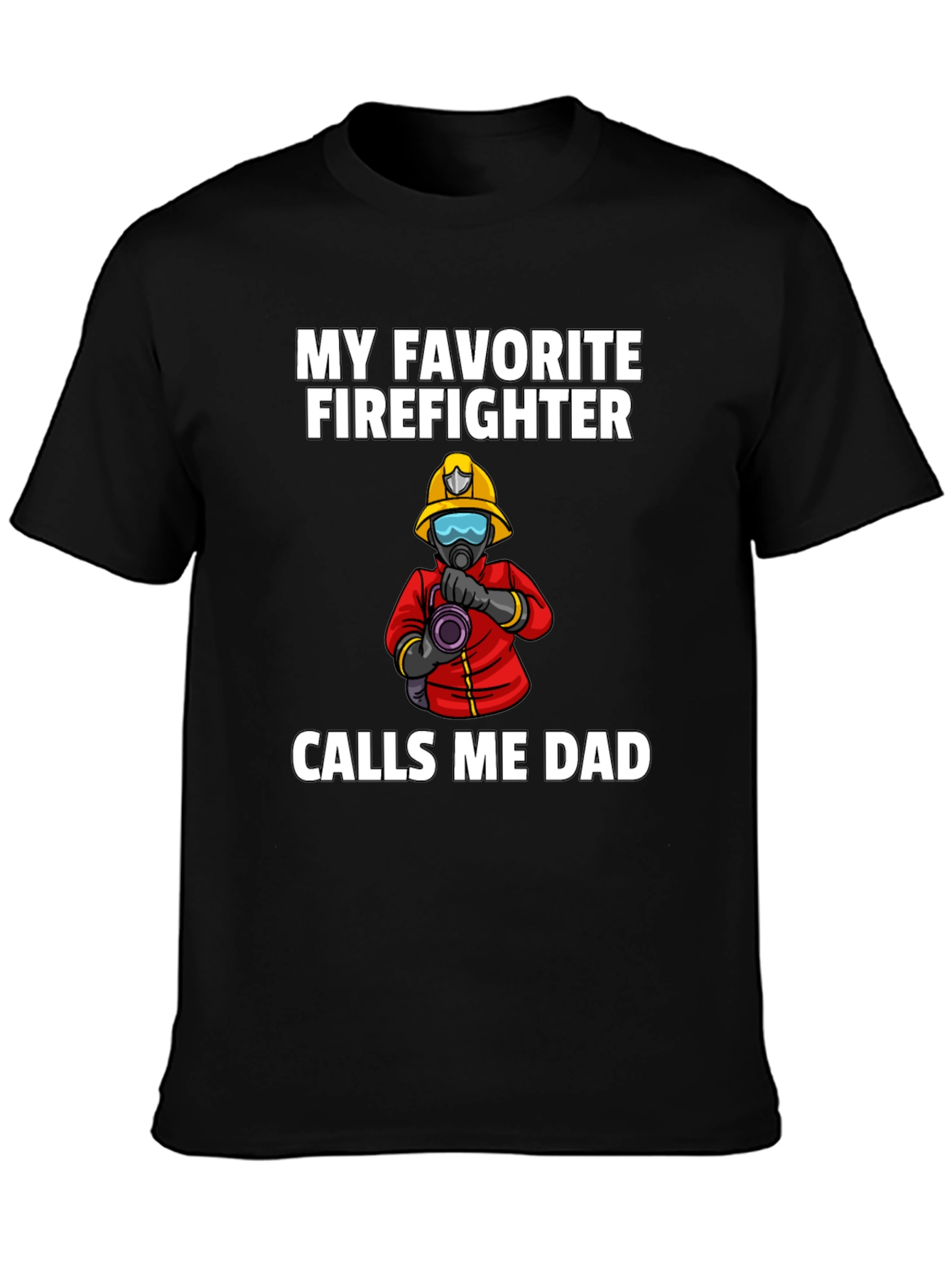 Black My Favorite Firefighter Calls Me Dad T-Shirt view 3