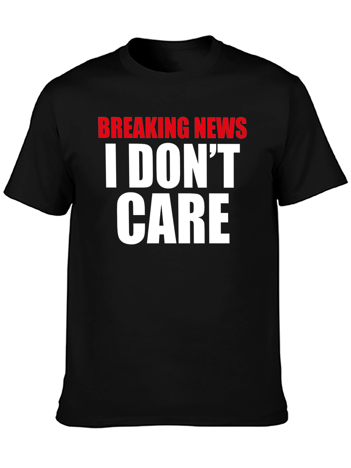 Black Breaking News I Don't Care T-Shirt view 3