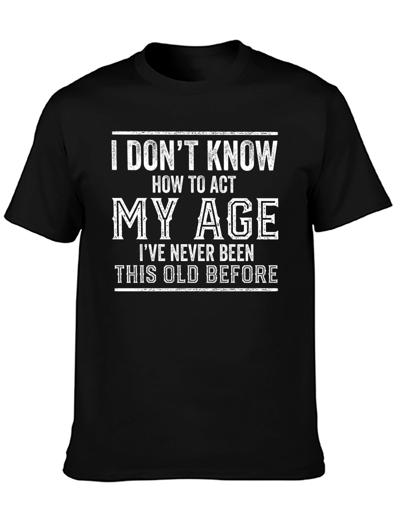 Black Funny Age Humor T-Shirt: I Don't Know How To Act view 3