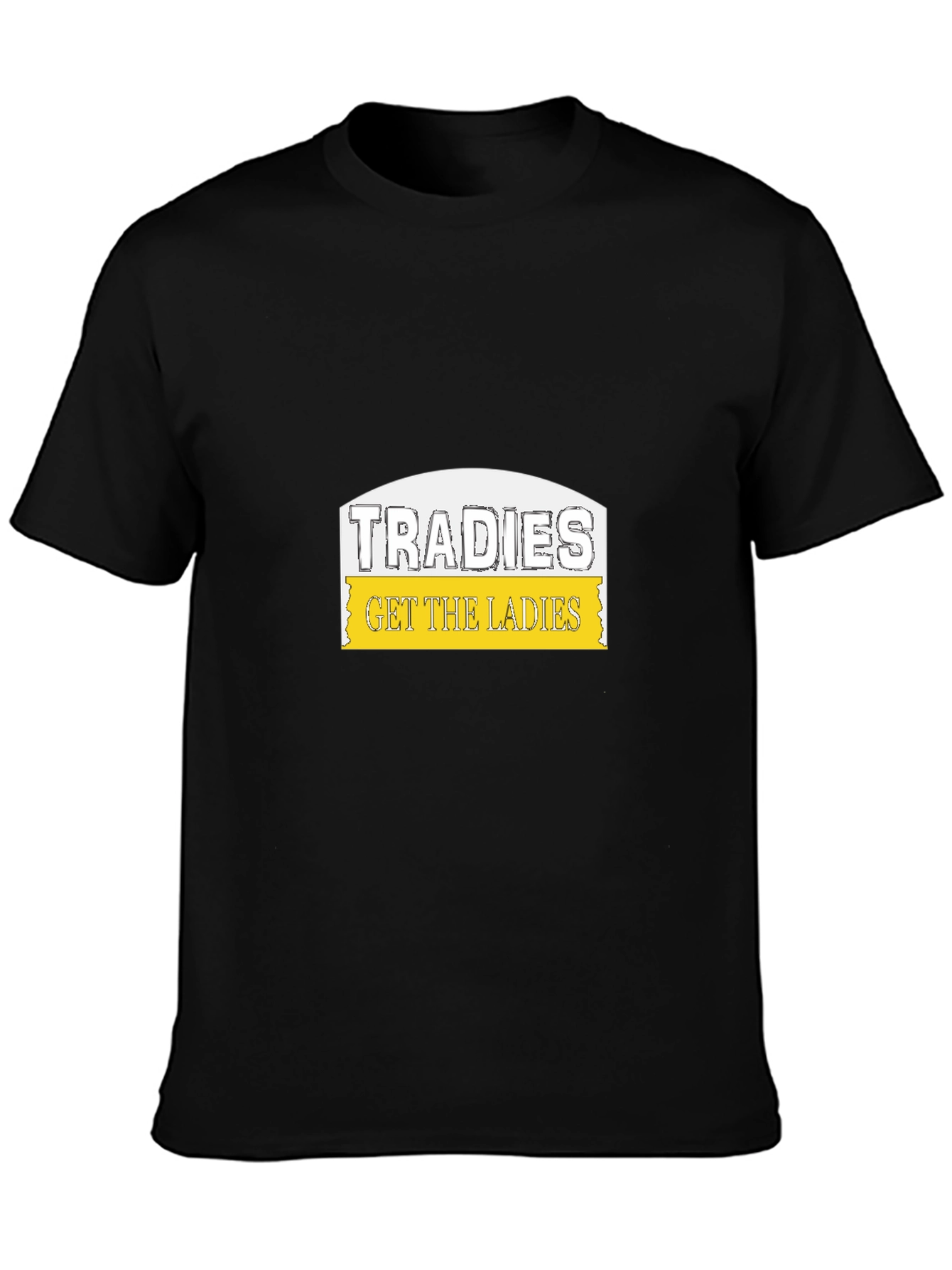 Black Tradies Get The Ladies Black T-Shirt view 3