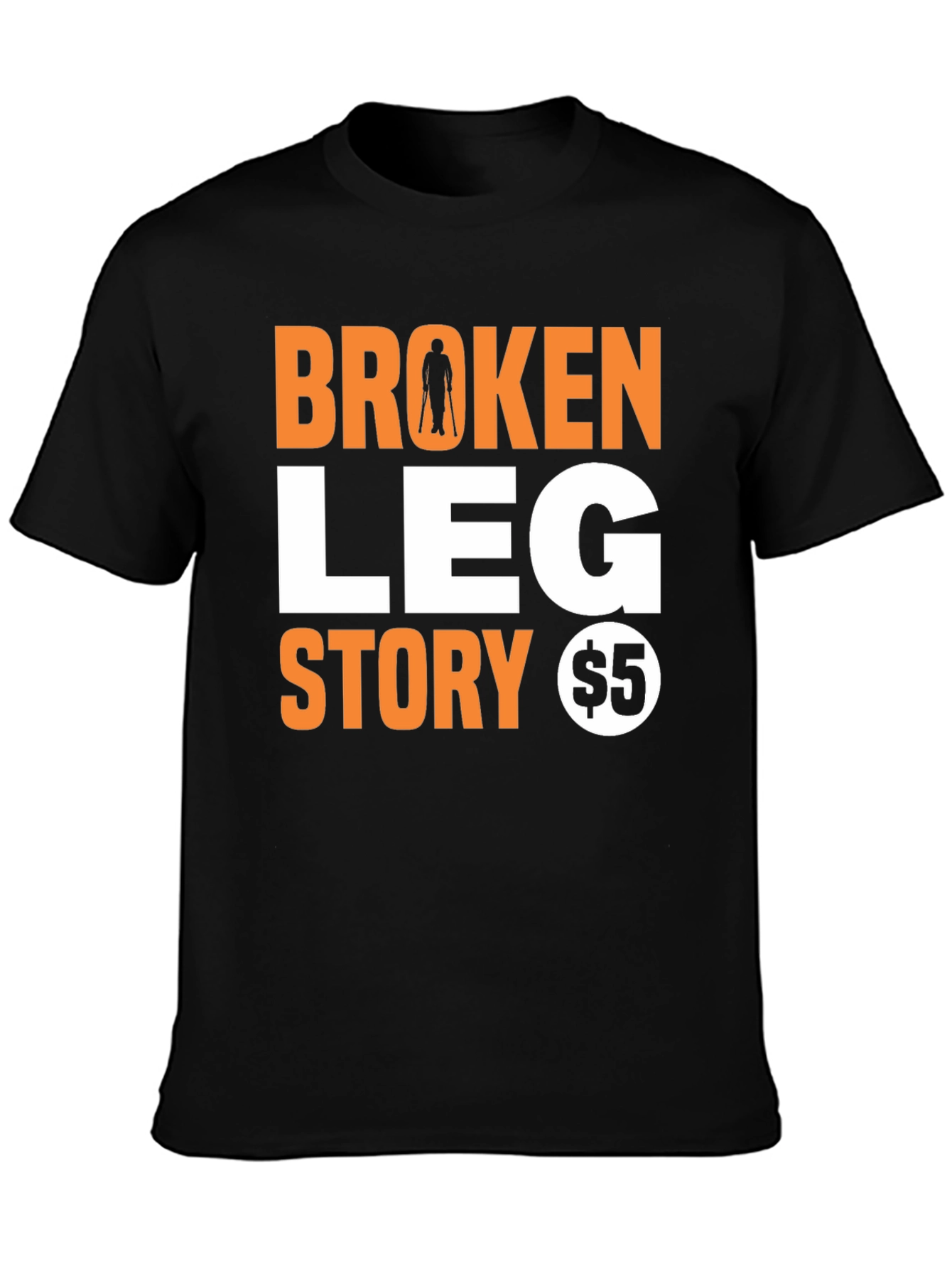 Black Broken Leg Story T-Shirt - Humorous Novelty Tee view 3