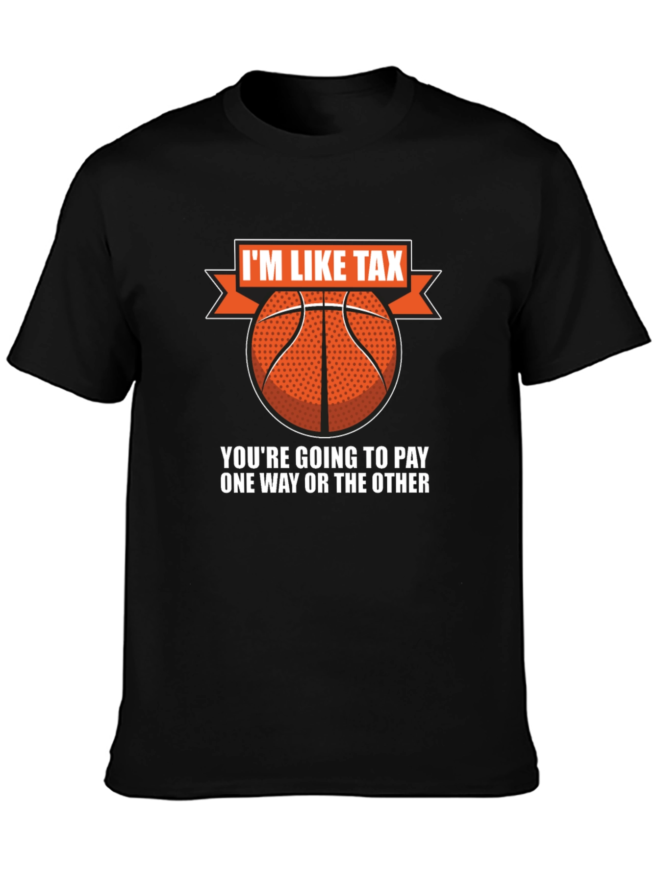 Black I'm Like Tax Basketball T-Shirt - Pay Up! view 3