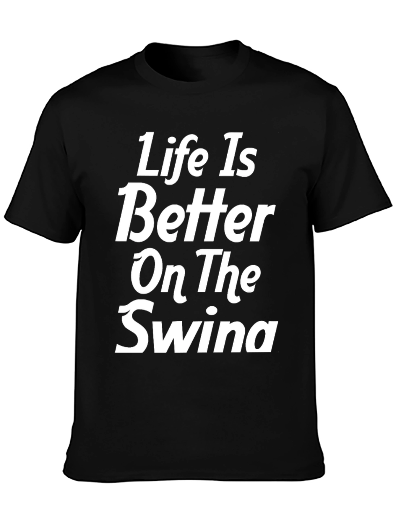 Black Life is Better On The Swina T-Shirt view 3