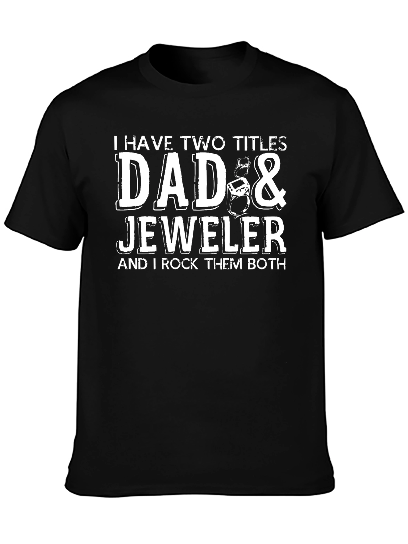 Black Dad & Jeweler T-Shirt - I Rock Them Both! view 3