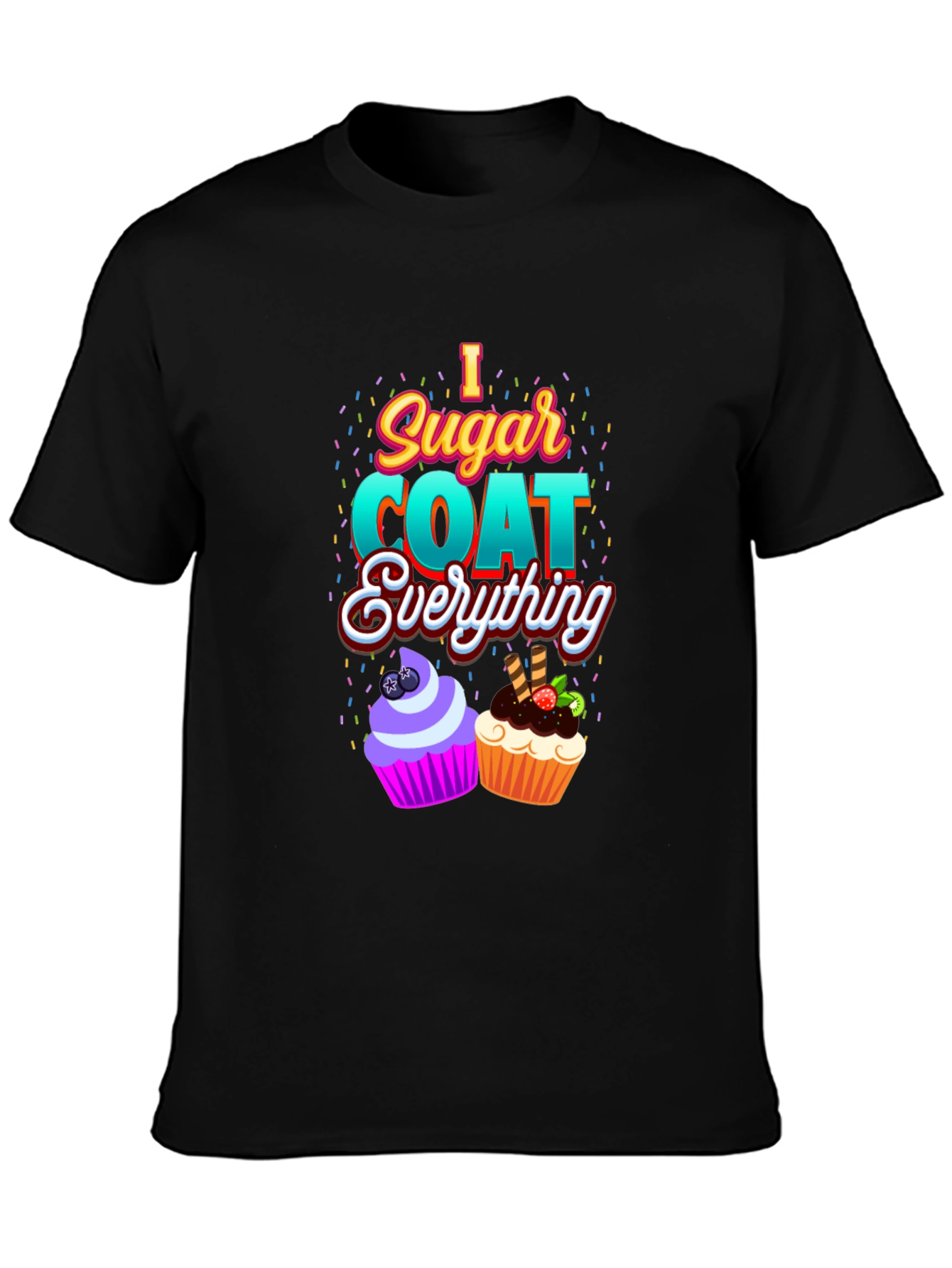 Black I Sugar Coat Everything T-Shirt view 3