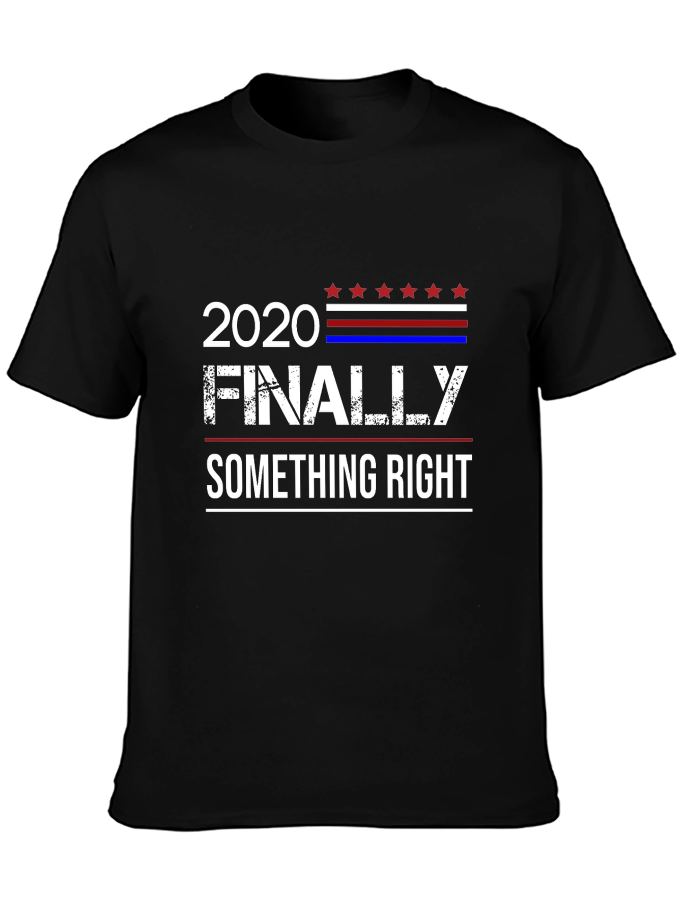Black 2020 Finally Something Right T-Shirt view 3