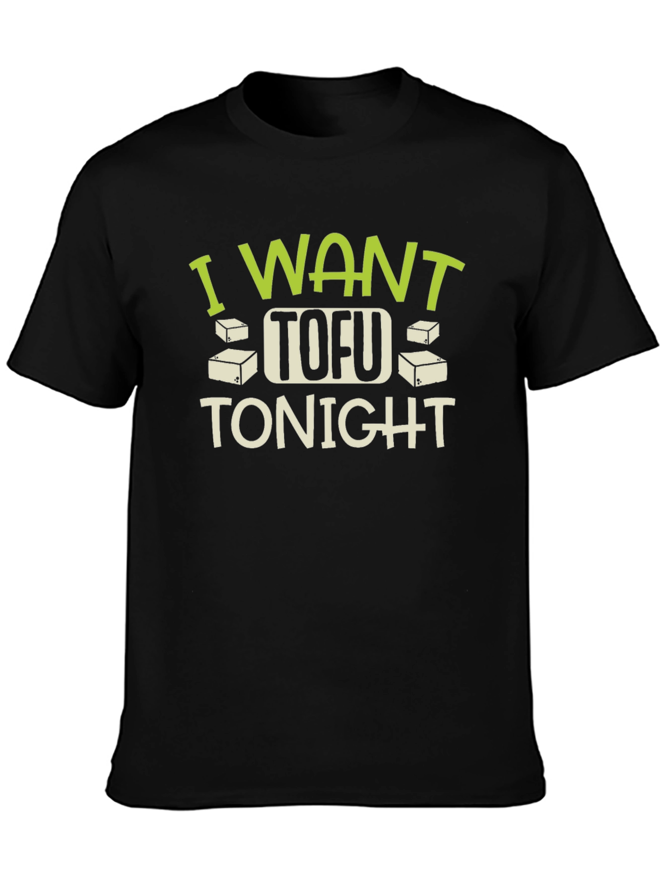 Black I Want Tofu Tonight T-Shirt - Funny Vegan Tee view 3