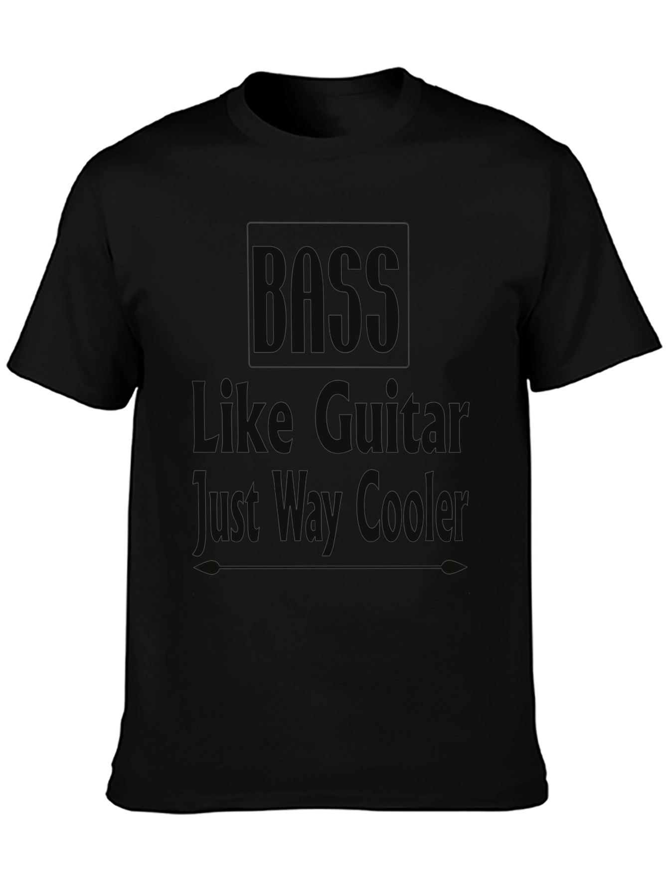 Black Bass Like Guitar Just Way Cooler Black T-Shirt view 3