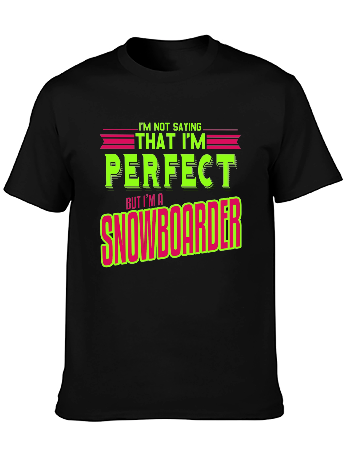Black Funny Snowboarder T-Shirt - "I'm Not Saying I'm Perfect" view 3