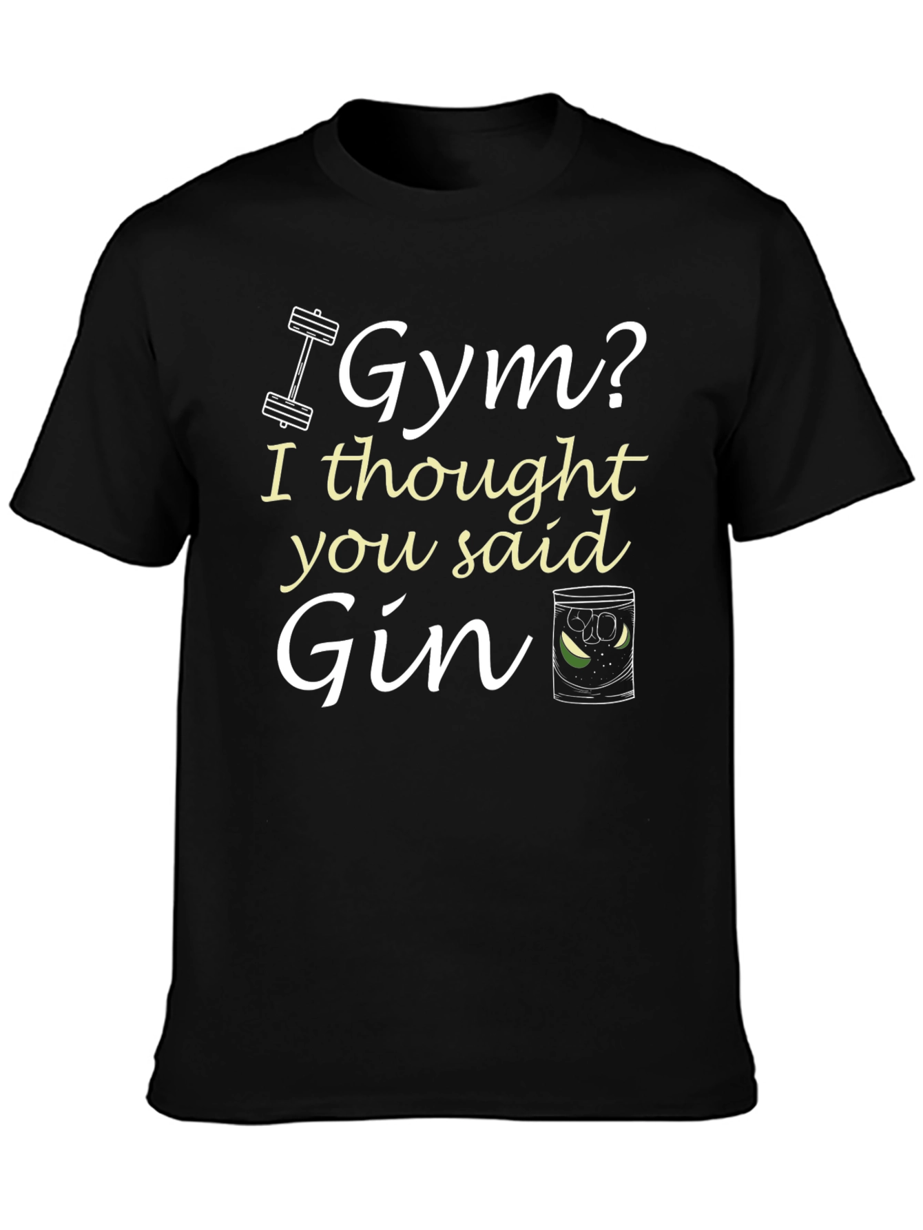 Black Gym? I Thought You Said Gin! Graphic T-Shirt view 3