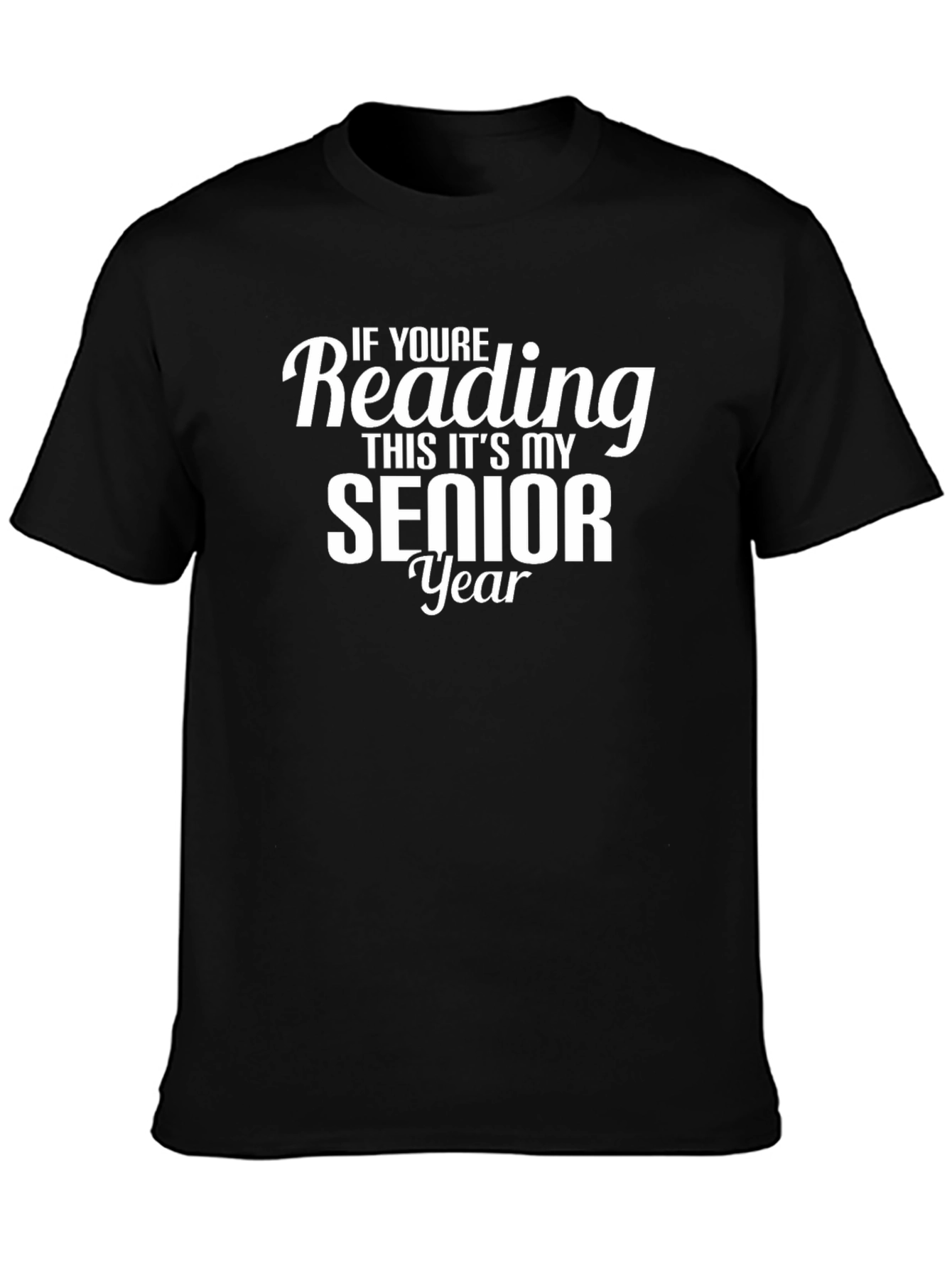 Black Senior Year T-Shirt - If You're Reading This view 3