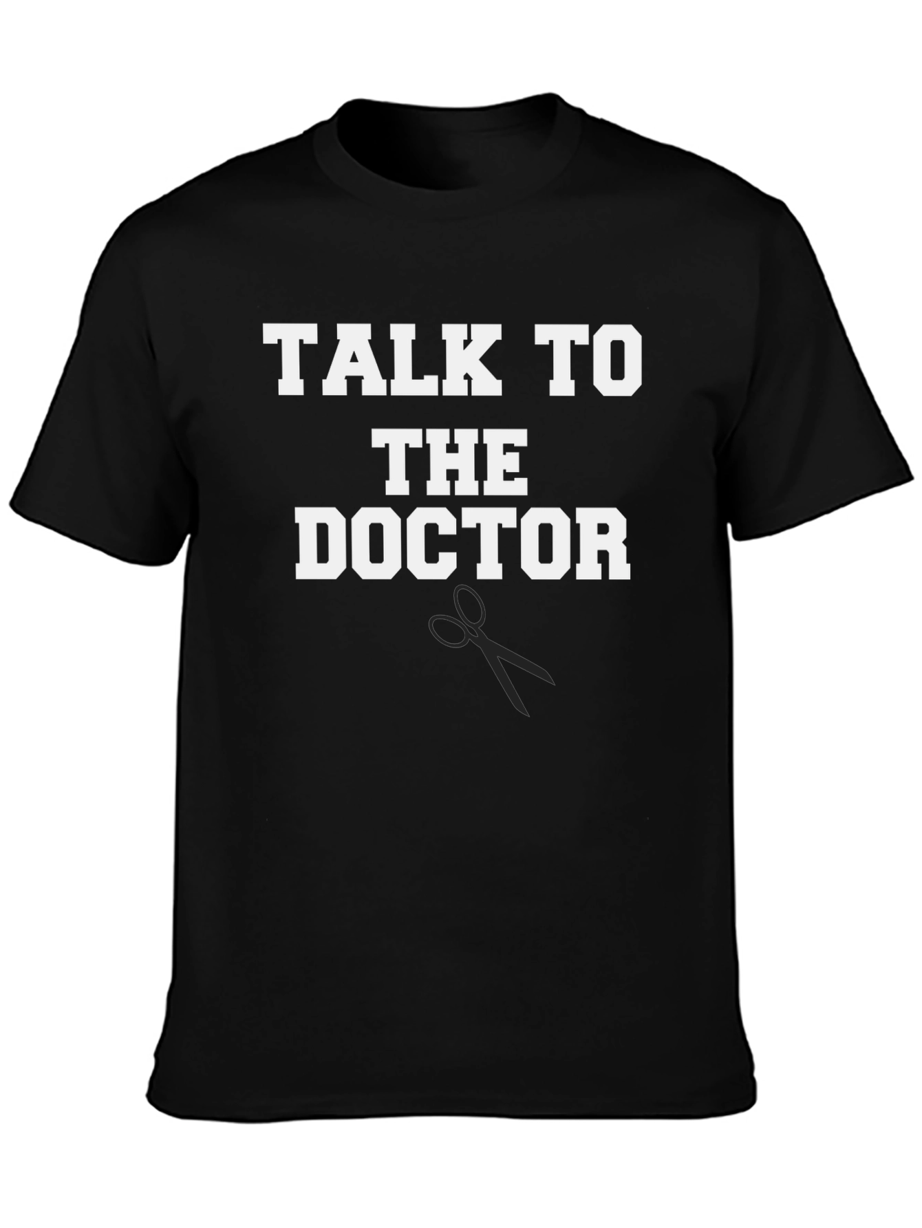 Black Talk to the Doctor T-Shirt, Novelty Tee view 3