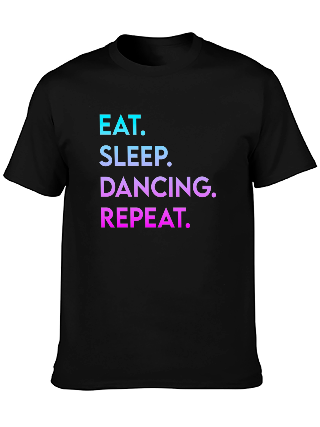 Black Eat Sleep Dancing Repeat T-Shirt view 3