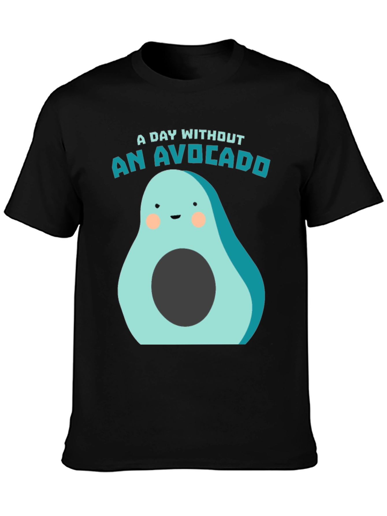 Black A Day Without an Avocado Funny T-Shirt view 3