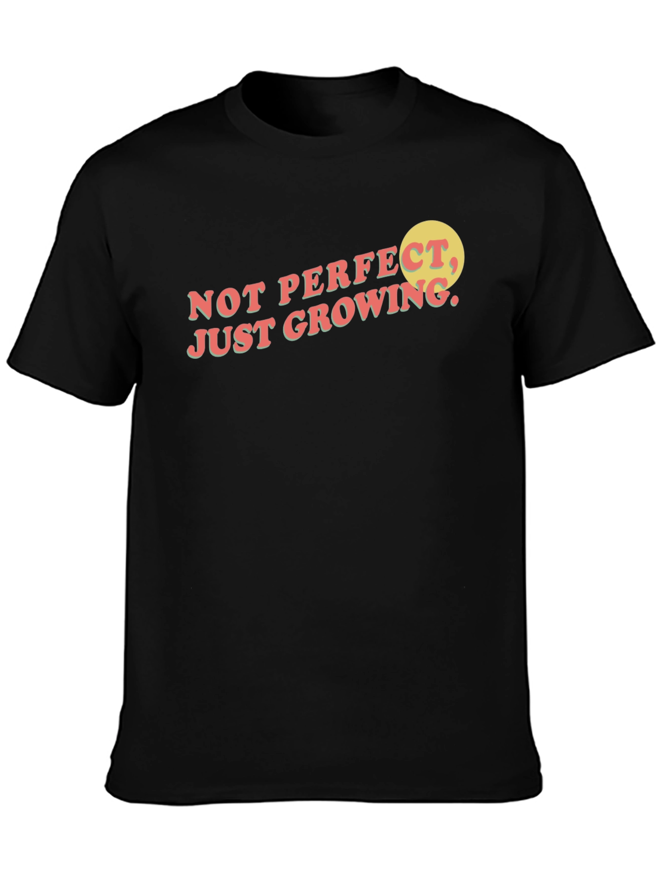 Black Not Perfect Just Growing T-Shirt view 3