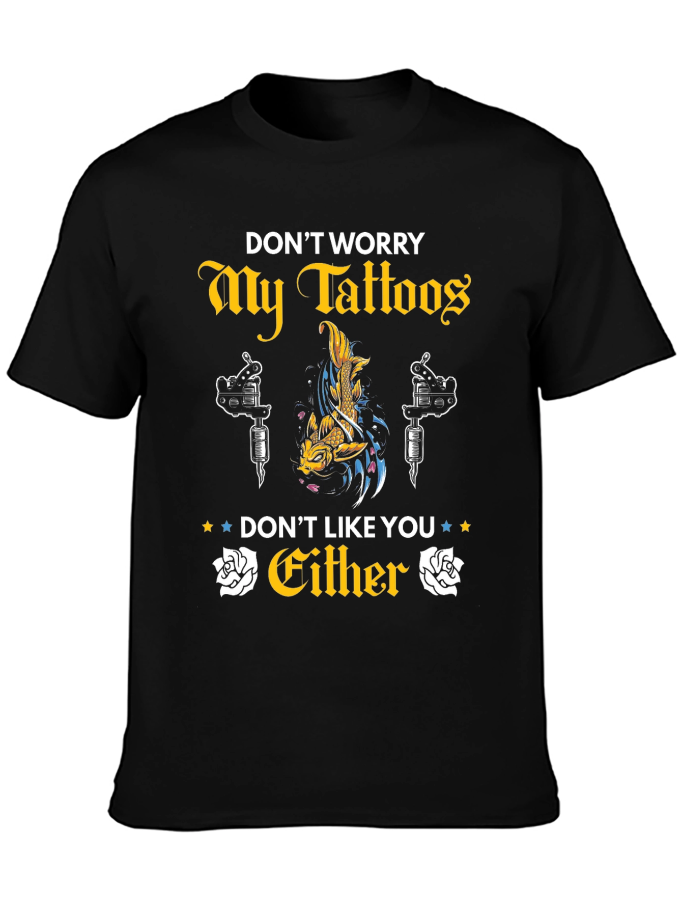 Tattoo Lover Graphic Tee - Don't Worry My Tattoos - 3